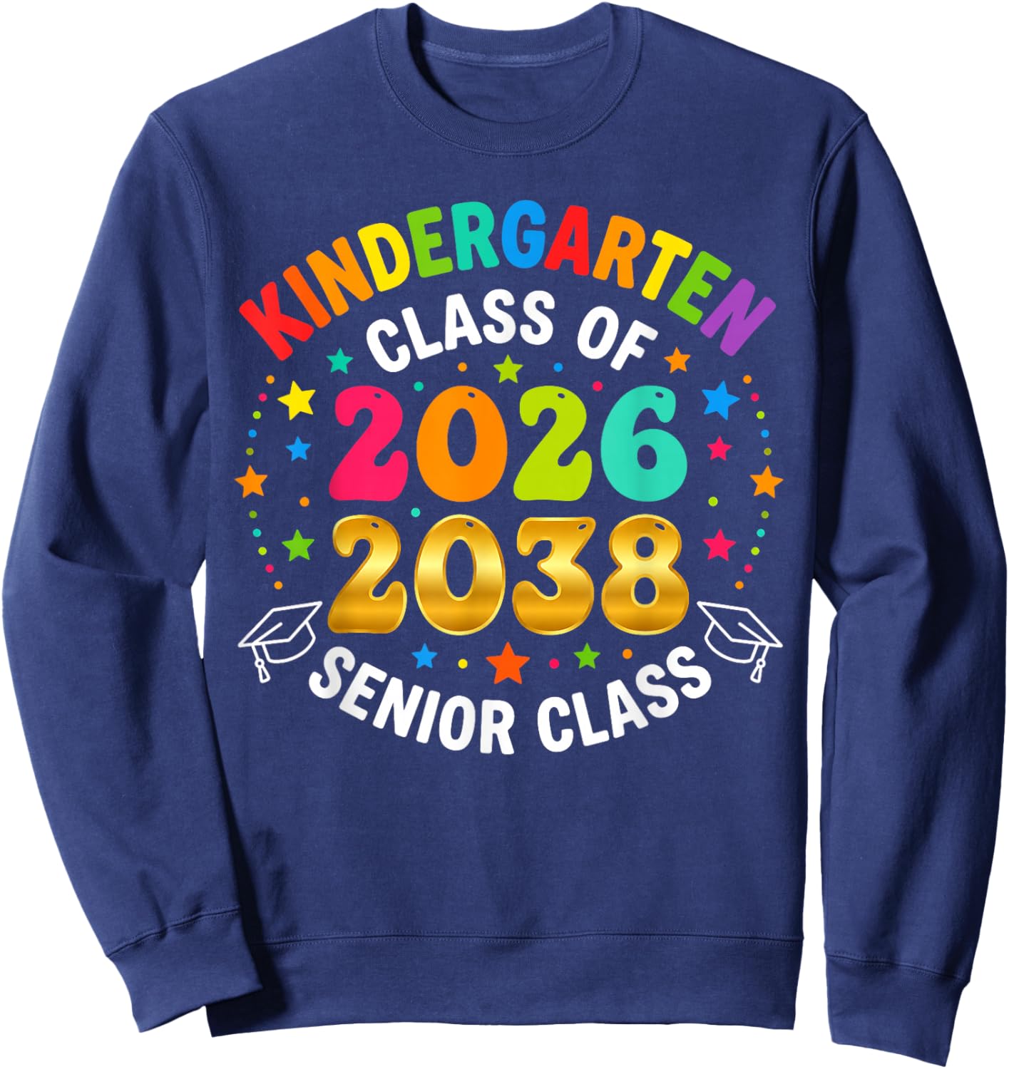 Kindergarten Graduation Class of 2026 Senior 2038 Class Sweatshirt - Sweatshirt | Navy