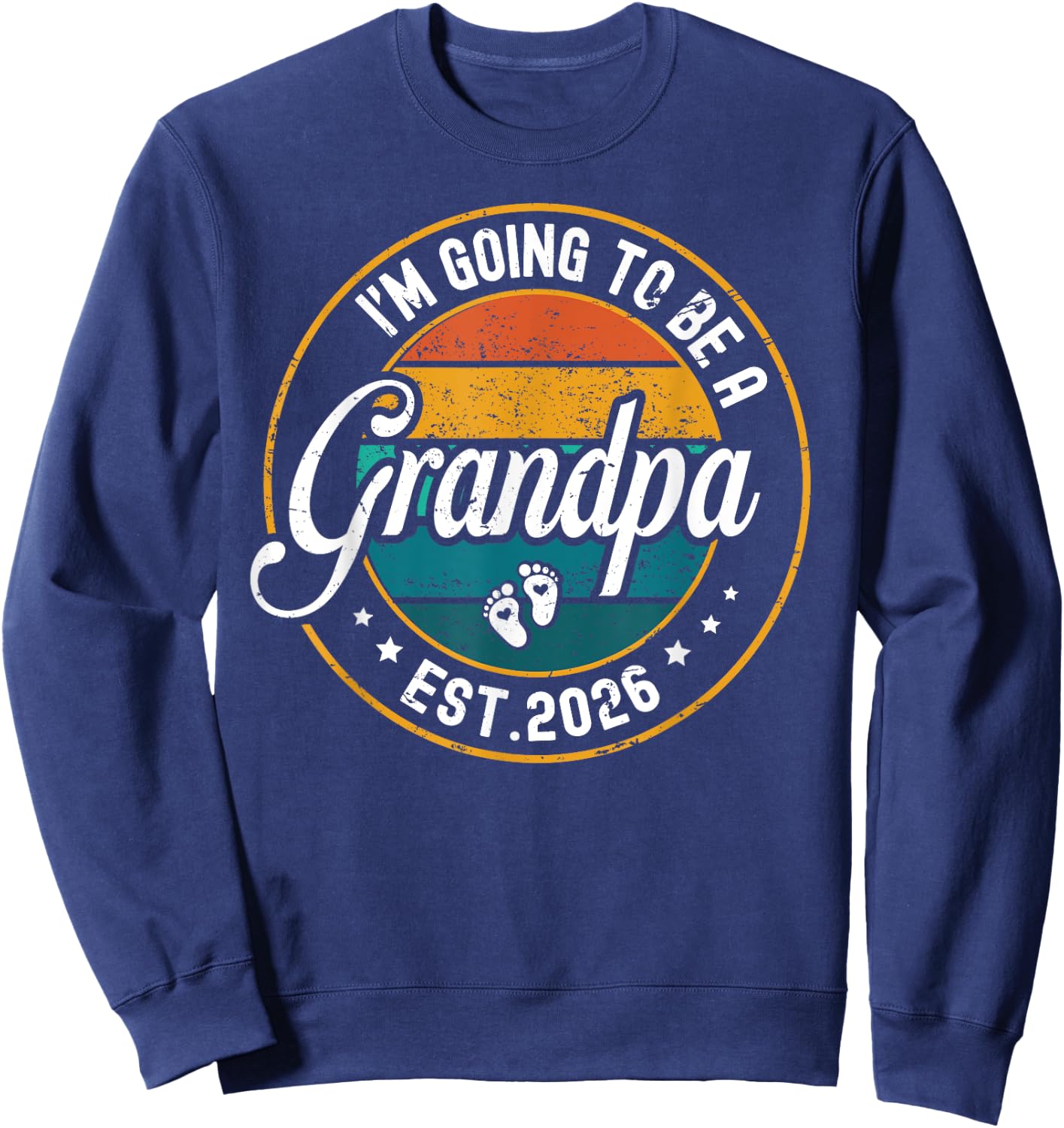 Promoted To Grandpa Est 2026 Going To Be A Grandpa est 2026 Sweatshirt - Sweatshirt | Navy