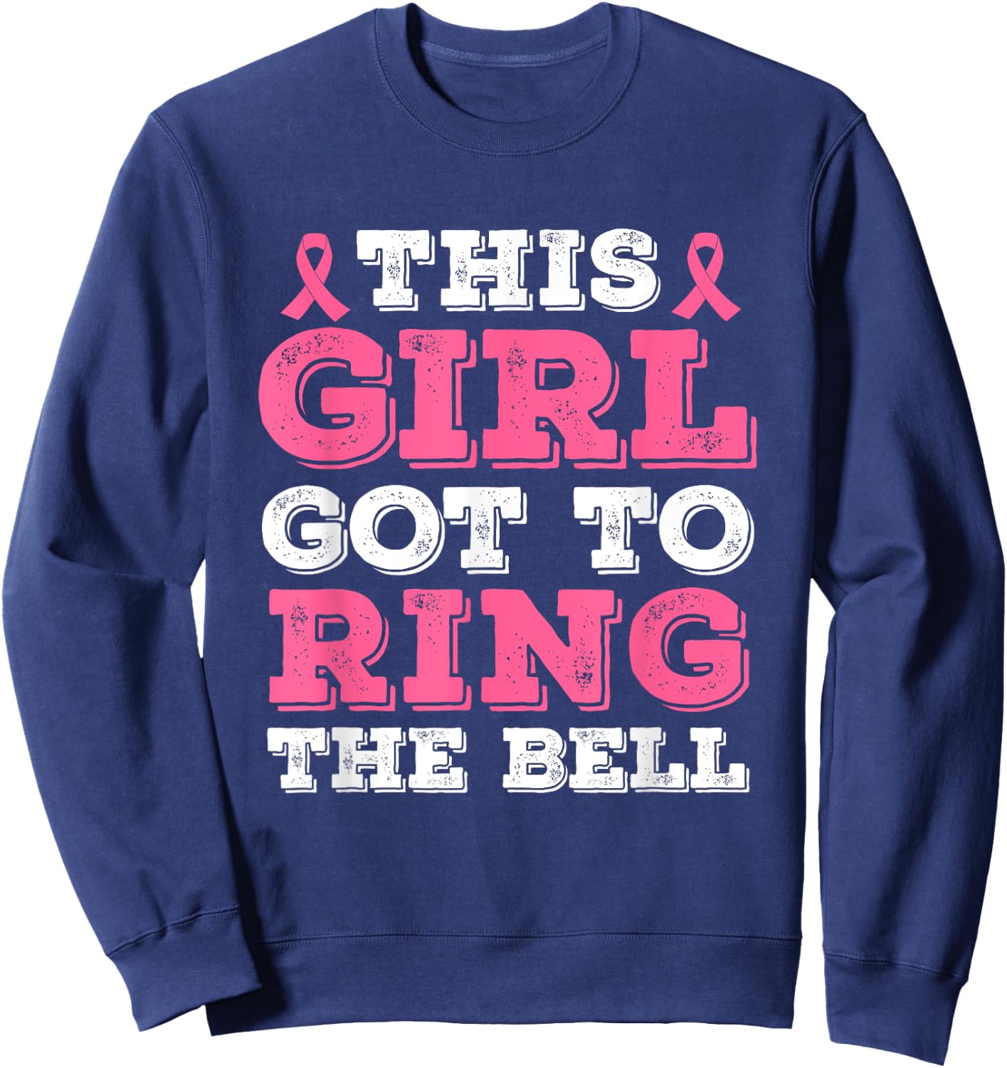 This Girl Got To Ring The Bell Breast Cancer Awareness Sweatshirt - Sweatshirt | Navy