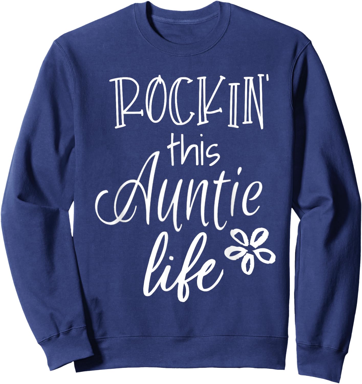 Rockin This Life Cute Auntie graphic Gift from Niece Nephew Sweatshirt - Sweatshirt | Navy