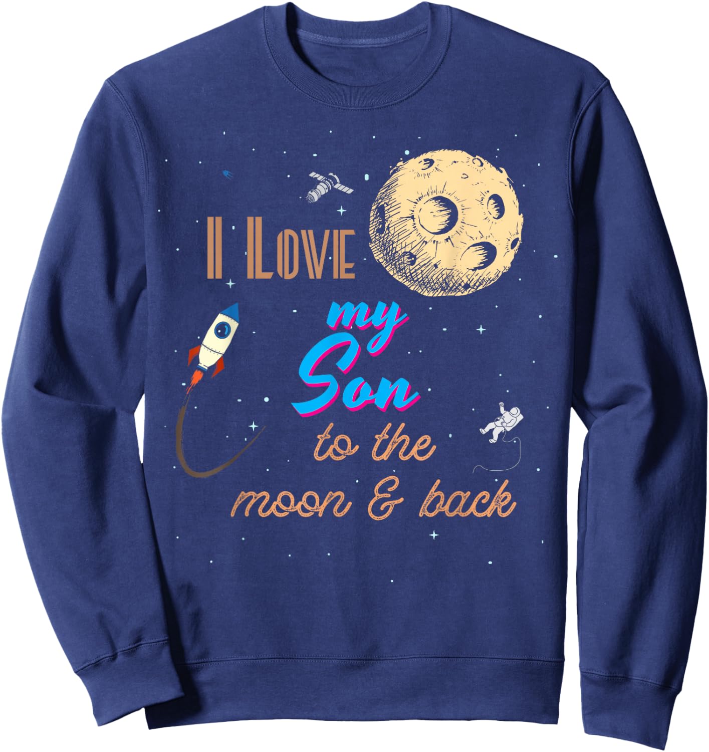 I Love My Son to the Moon and Back Sweatshirt - Sweatshirt | Navy