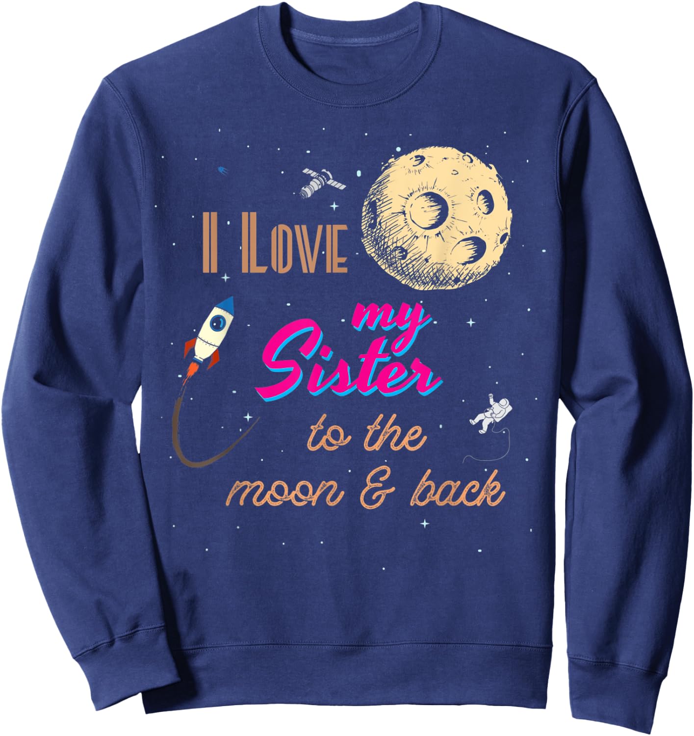 I Love My Sister to the Moon and Back Sweatshirt - Sweatshirt | Navy