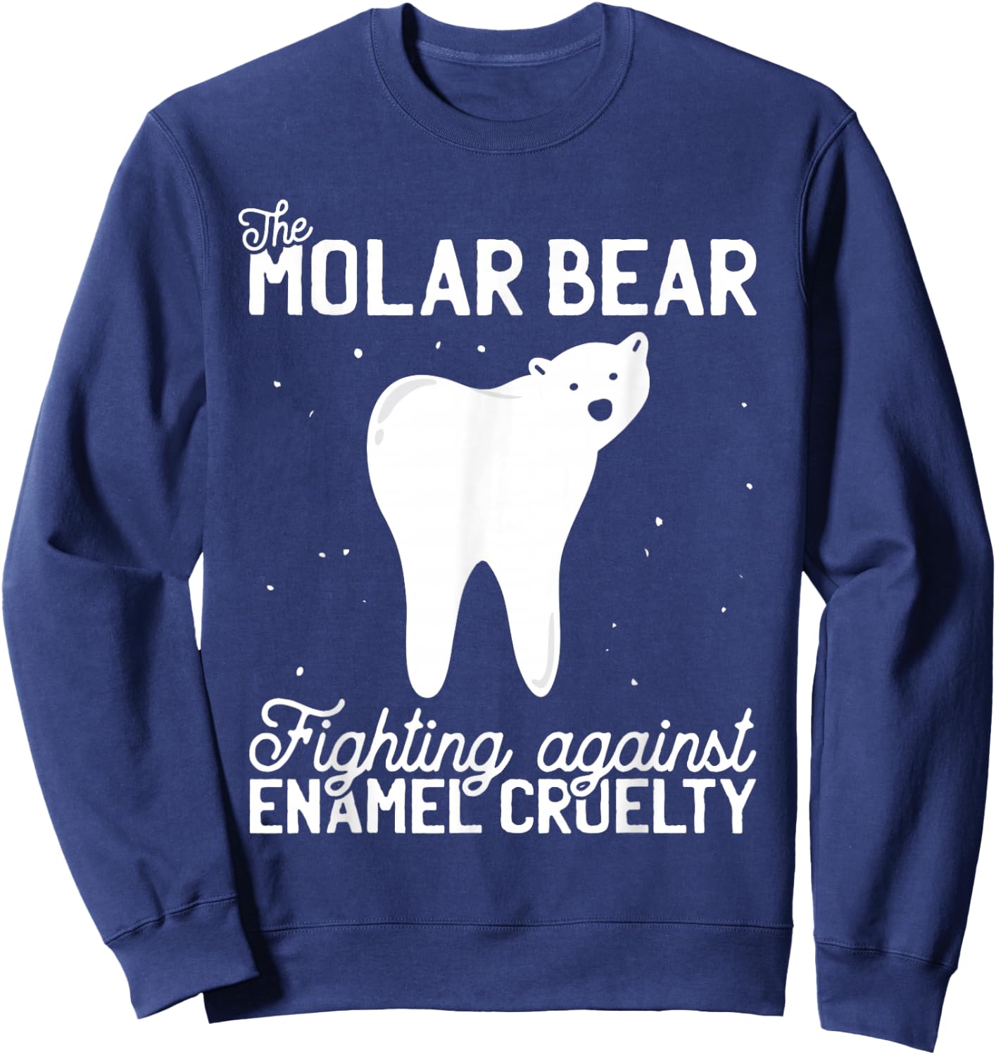 The Molar Bear Teeth Funny Pediatric Dentist Gift Dental Sweatshirt - Sweatshirt | Navy