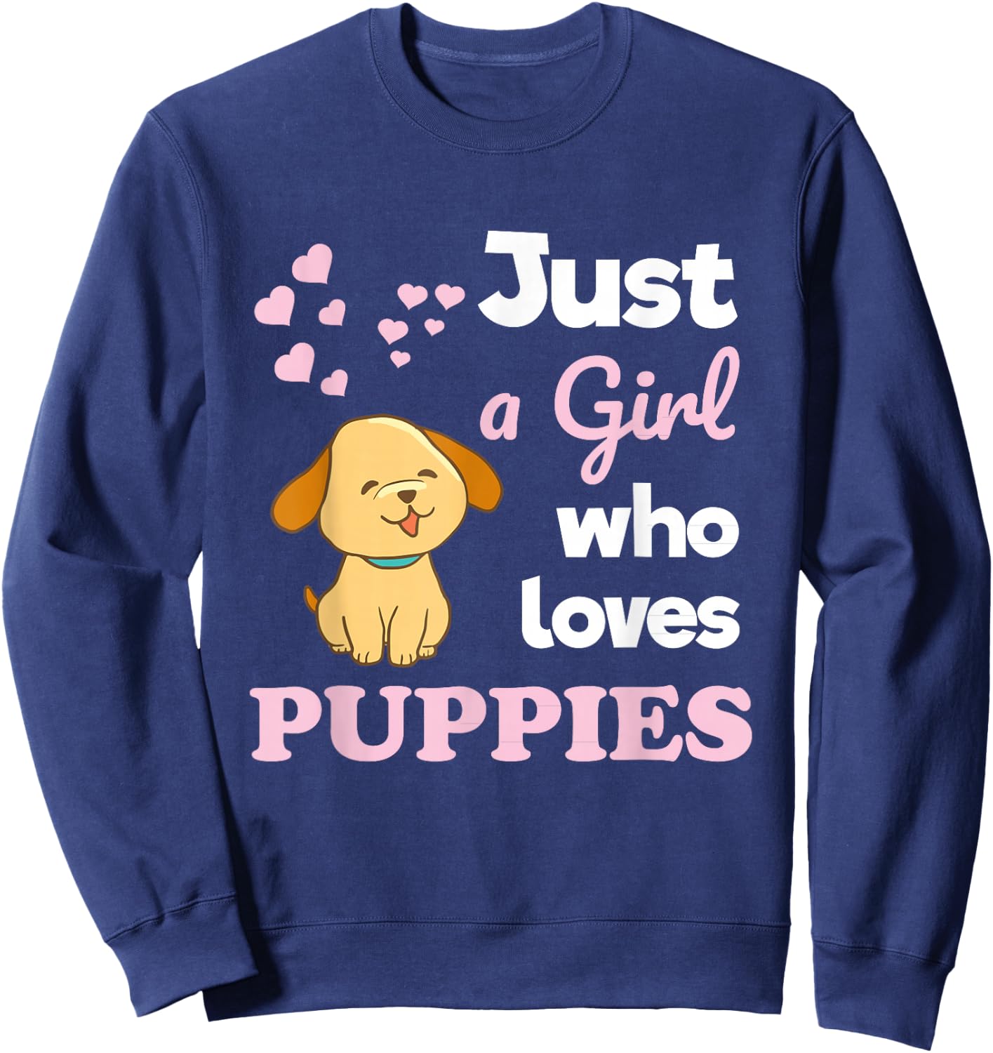 Just a Girl Who Loves Puppies Puppy Lover Sweatshirt - Sweatshirt | Navy