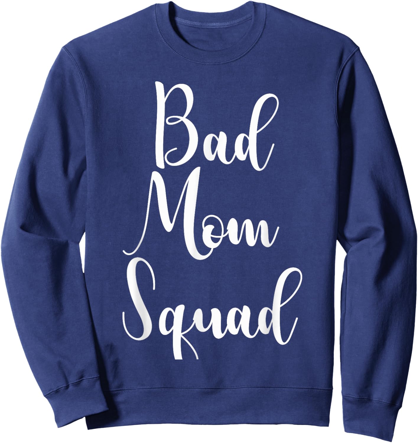 Bad Mom Squad Gift Sweatshirt - Sweatshirt | Navy