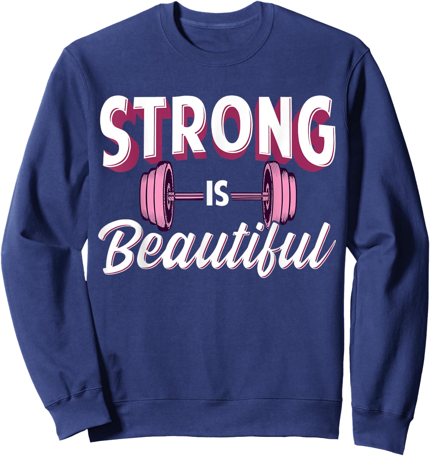 Strong is Beautiful Pink Barbells Gym Exercise Women Athlete Sweatshirt - Sweatshirt | Navy