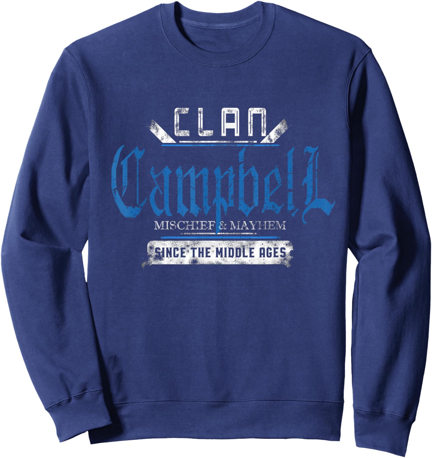 Clan Campbell - Mischief and Mayhem Since The Middle Ages Sweatshirt - Sweatshirt | Navy