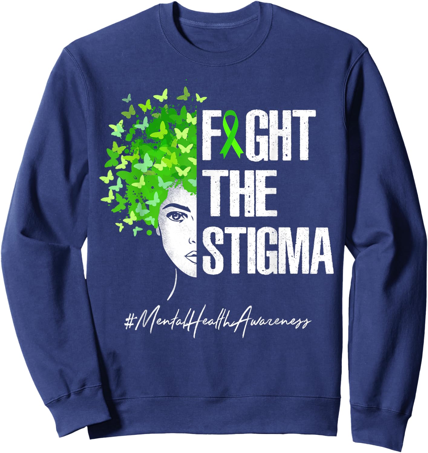 Fight The Stigma Mental Health Awareness Gift Shirt Sweatshirt - Sweatshirt | Navy
