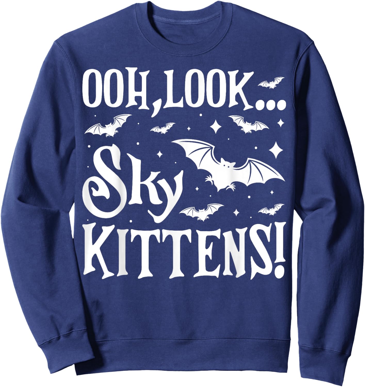 Oh Look Sky Kittens Funny Bat Lover Halloween Sweatshirt - Sweatshirt | Navy