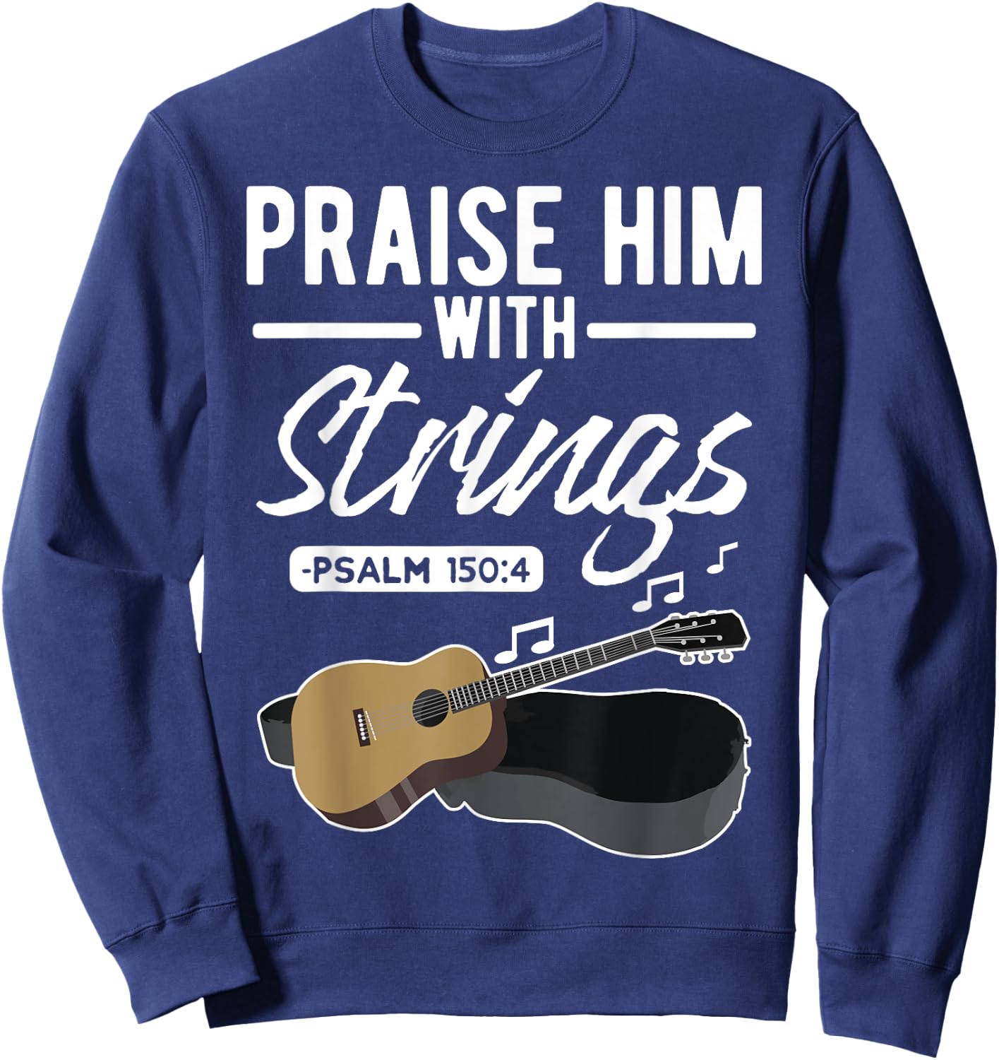 Praise him with strings Guitar Psalms Quotes Sweatshirt - Sweatshirt | Navy