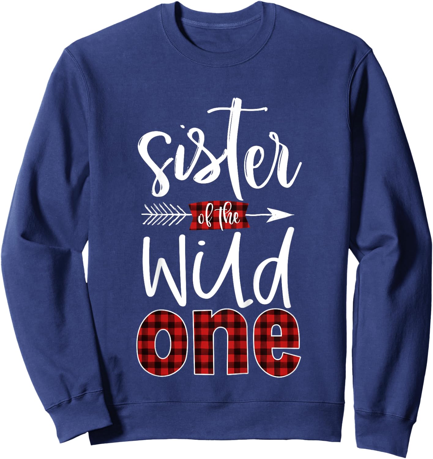 Sister of the Wild One Shirt Plaid Lumberjack 1st Birthday Sweatshirt - Sweatshirt | Navy