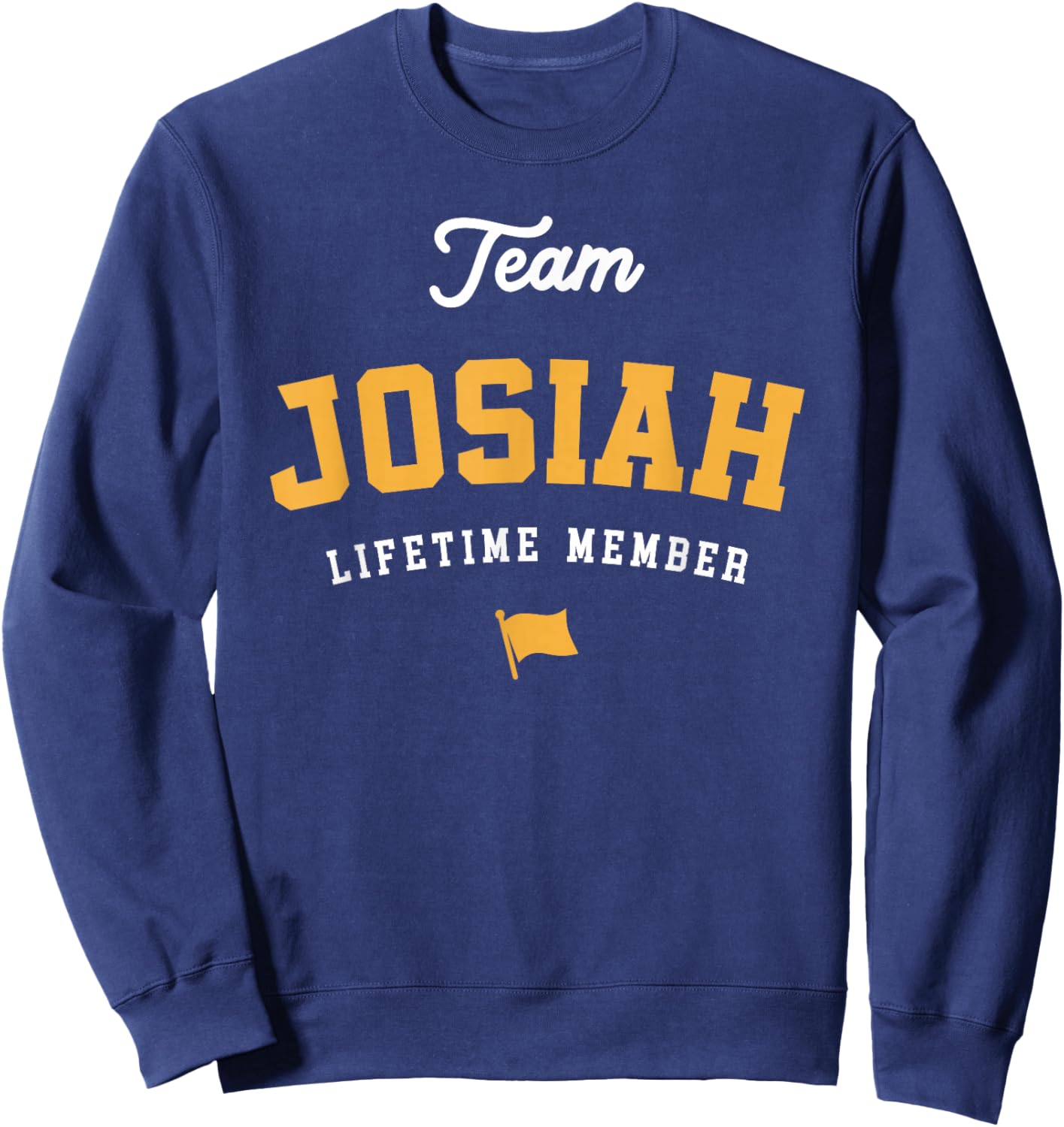 Team Josiah Lifetime Member Funny Name Josiah Sweatshirt - Sweatshirt | Navy