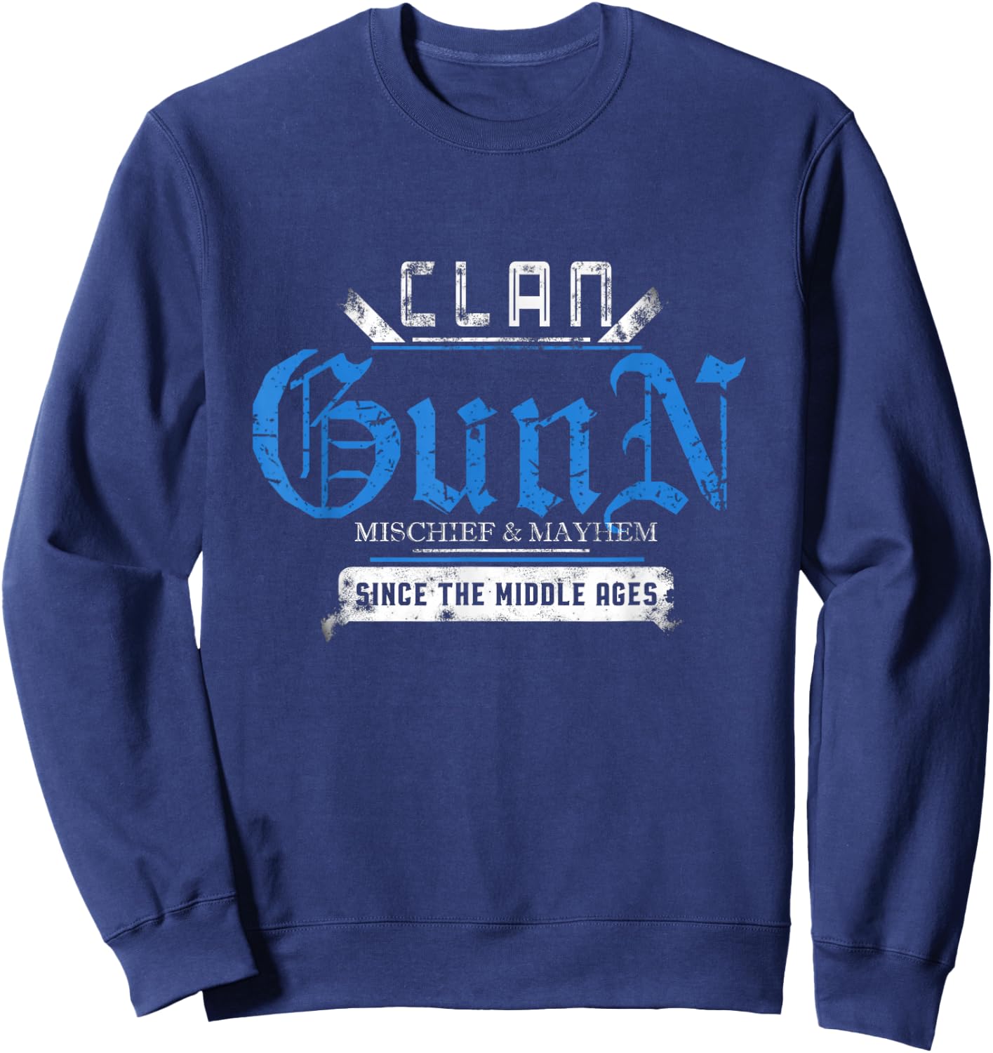 Clan Gunn - Mischief and Mayhem Since The Middle Ages Sweatshirt - Sweatshirt | Navy