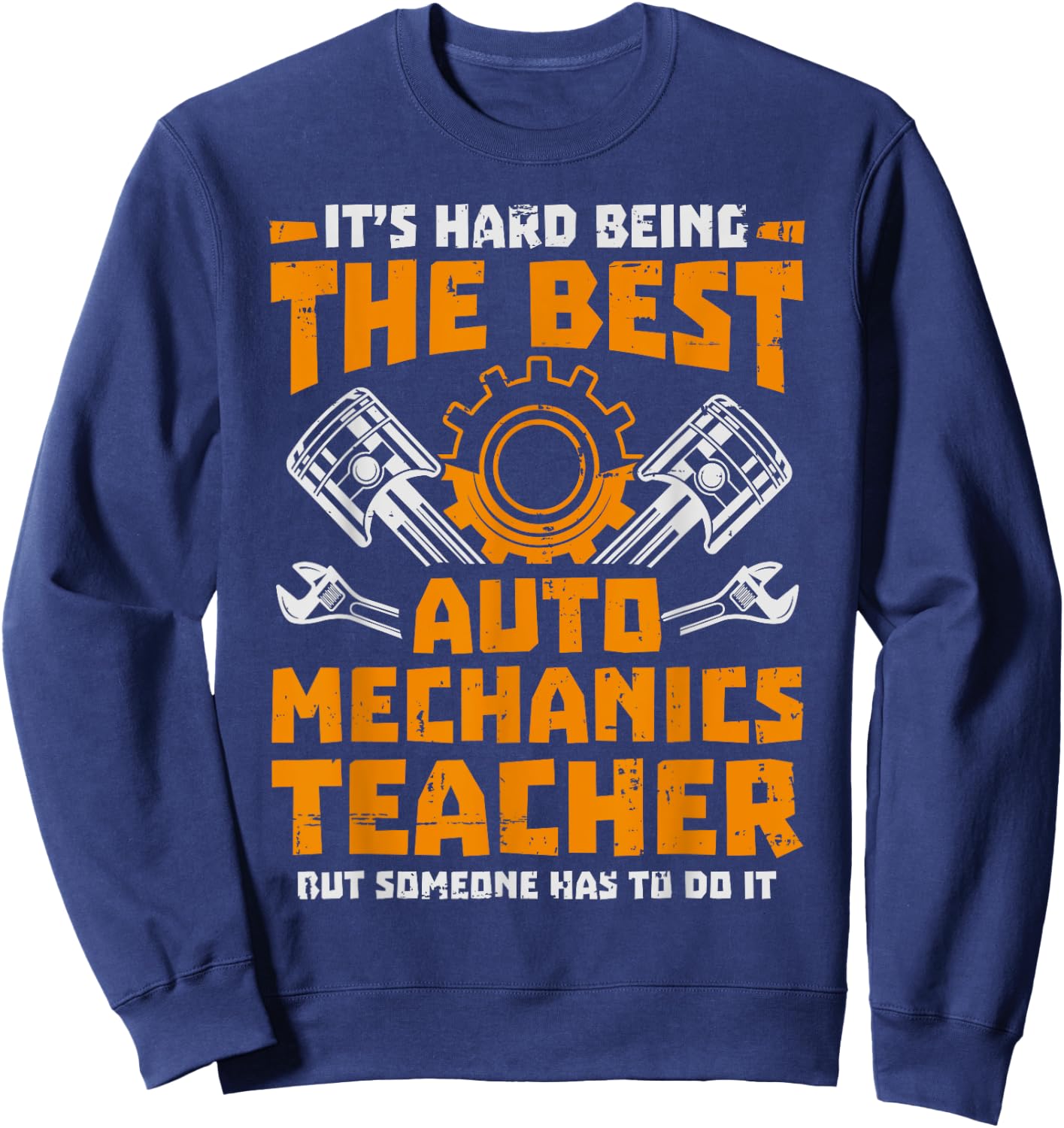 Hard Being The Best Auto Mechanics Teacher Women Kids Sweatshirt - Sweatshirt | Navy