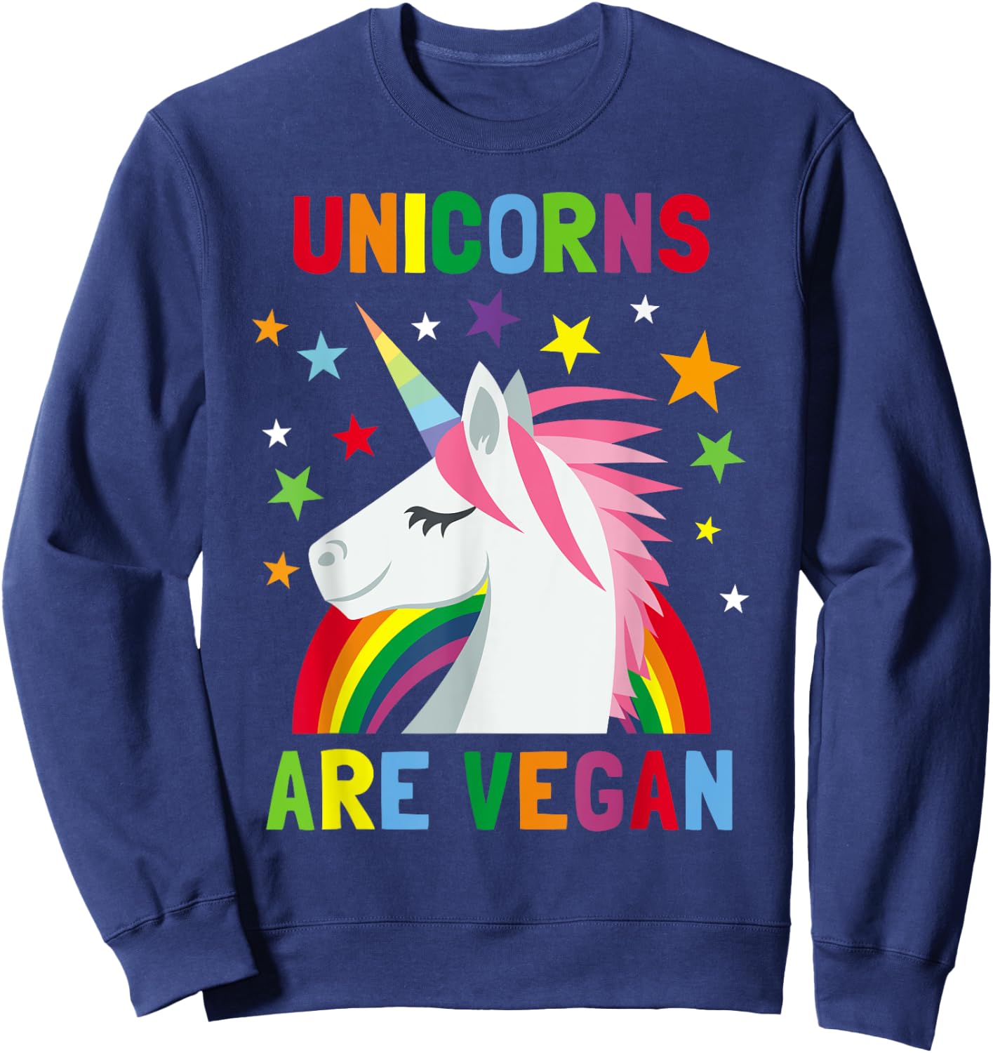 Unicorns Are Vegan Rainbow Plant-based Diet Vegans Sweatshirt - Sweatshirt | Navy