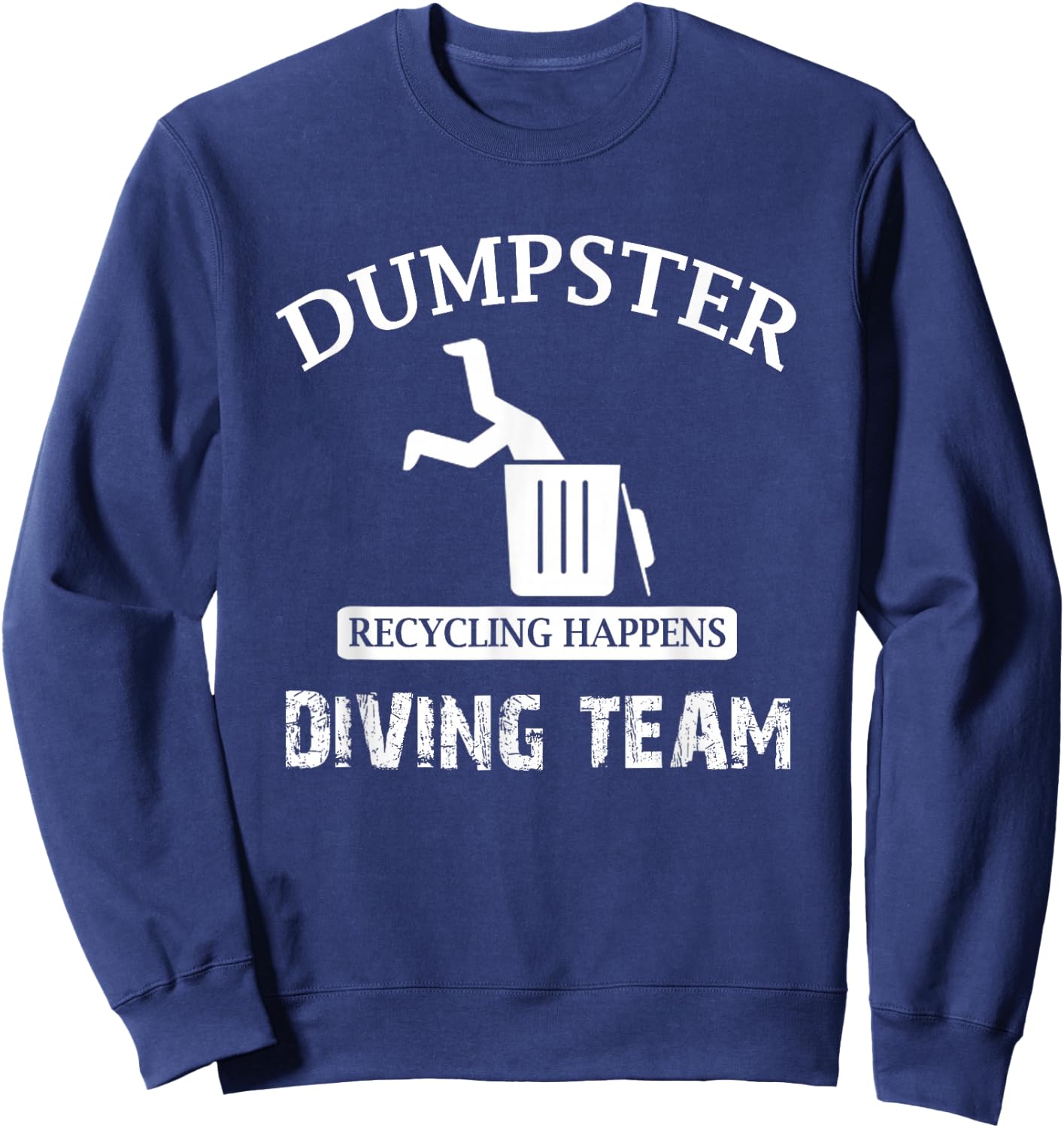Funny Garbage Dumpster Diving Sweatshirt - Sweatshirt | Navy