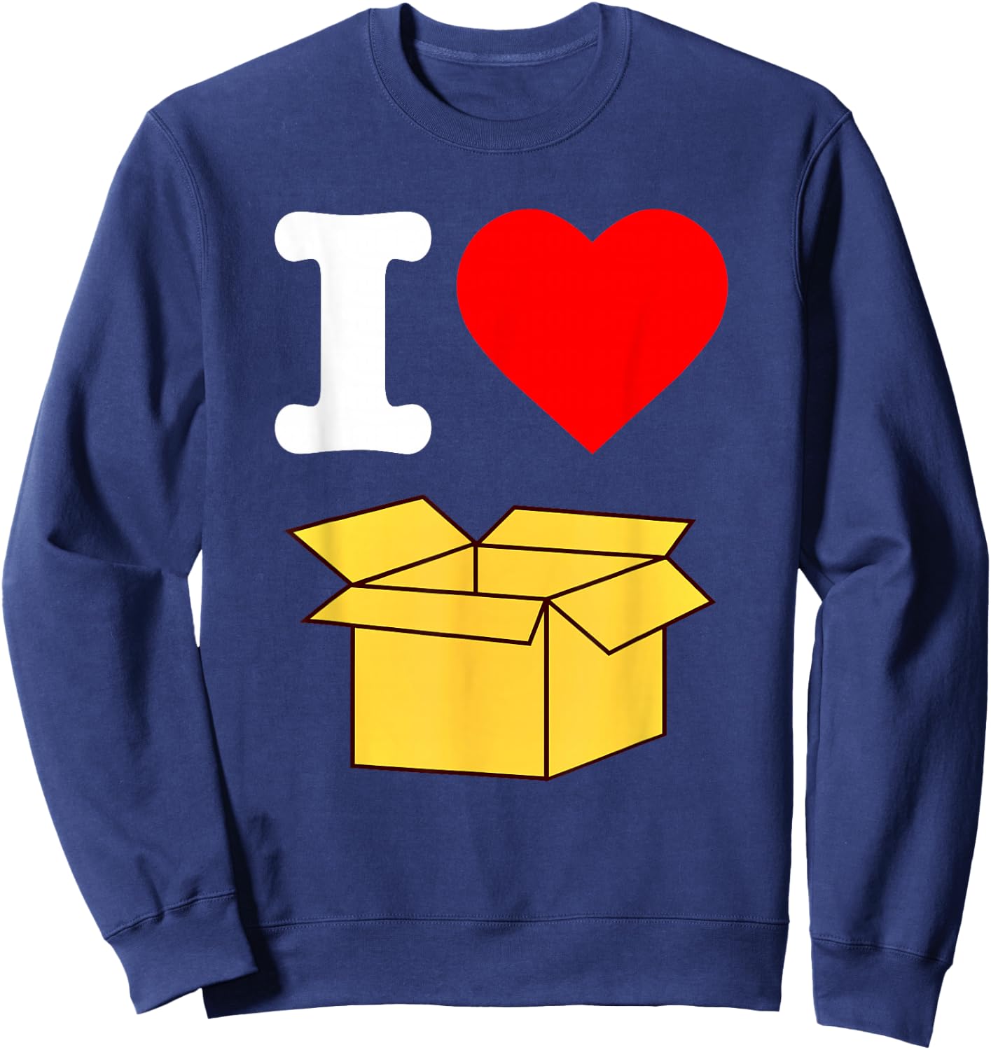 I Love Boxes Packing Cardboard Box Weird Funny Silly Sweatshirt - Sweatshirt | Navy
