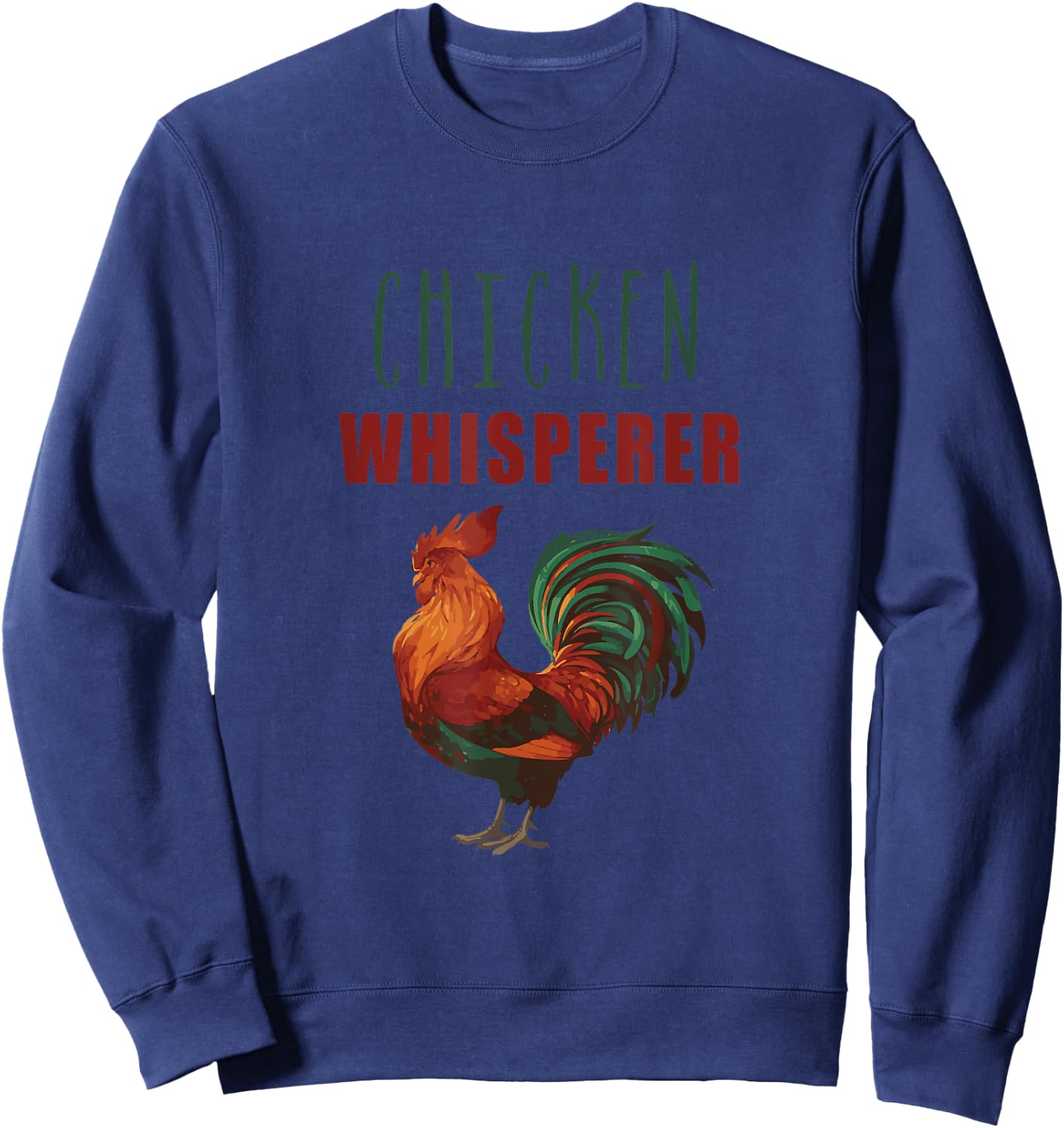 Funny Saying Chicken Whisperer Hen Farming Men Women Farm Sweatshirt - Sweatshirt | Navy