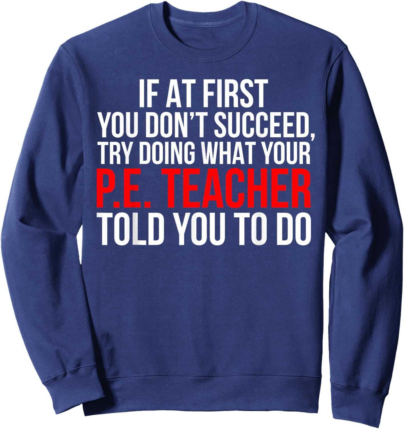 Funny PE Teacher Physical Education Gift Sweatshirt - Sweatshirt | Navy