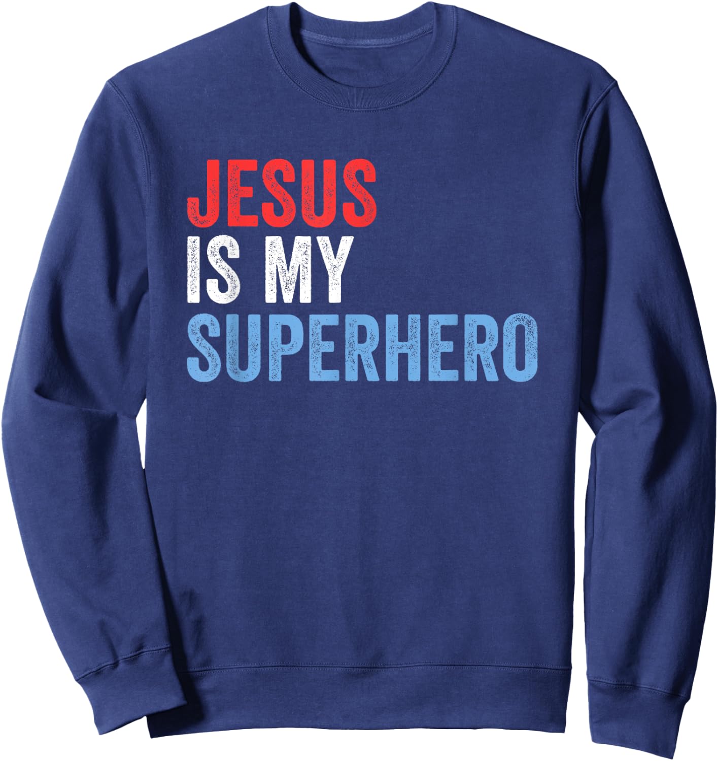 Jesus Is My Superhero Sweatshirt - Sweatshirt | Navy
