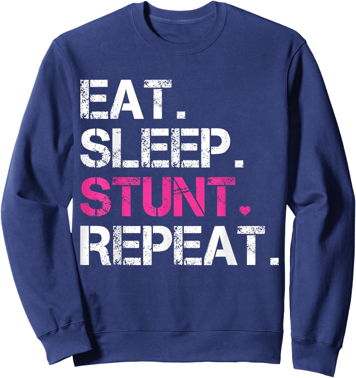 Eat Sleep Stunt Repeat Pink Cheerleader Girl Gift Cheer Sweatshirt - Sweatshirt | Navy