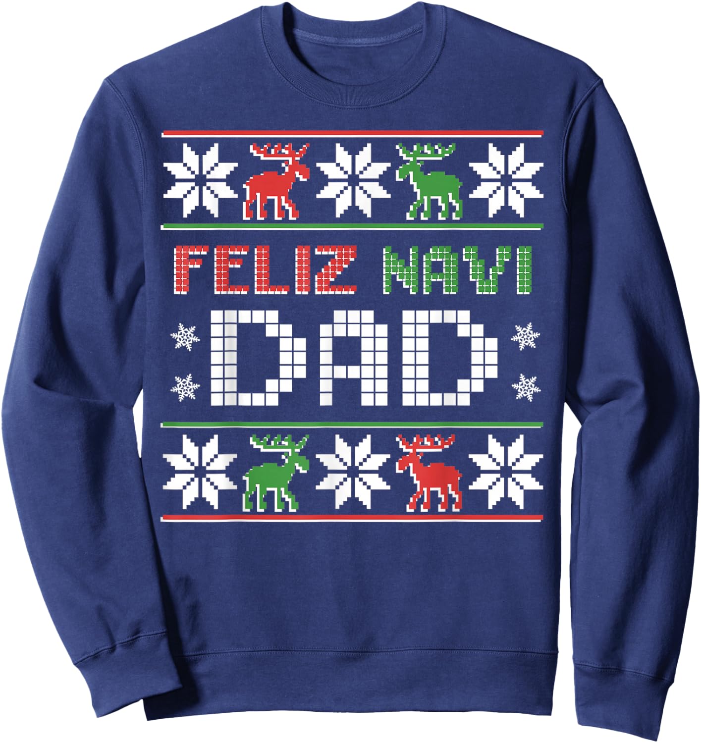 Feliz Navi Dad Navidad Funny Christmas Ugly Sweater Father Sweatshirt - Sweatshirt | Navy