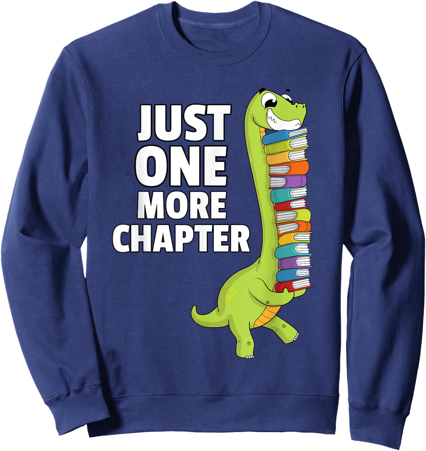 Just One More Chapter For Teacher Men Women Kids Sweatshirt - Sweatshirt | Navy