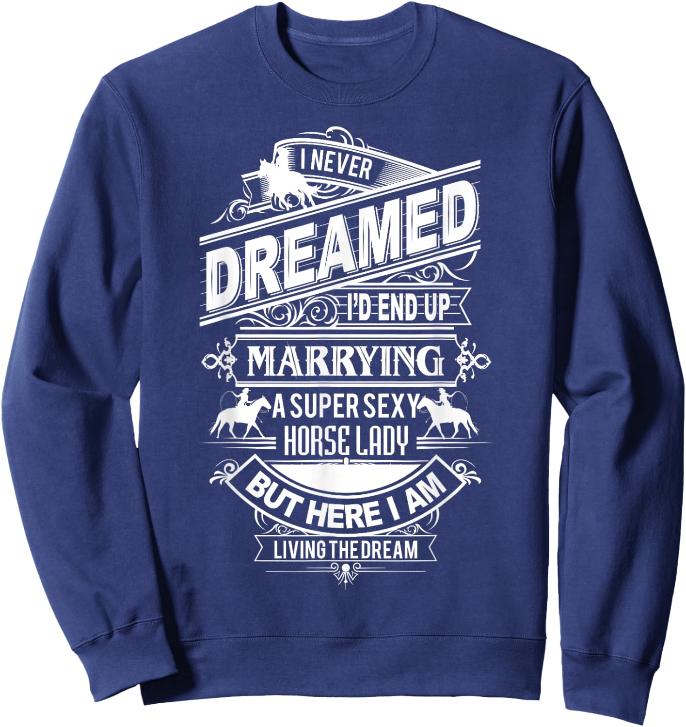 Horse Gift New Husband From Horse Lady Sweatshirt - Sweatshirt | Navy