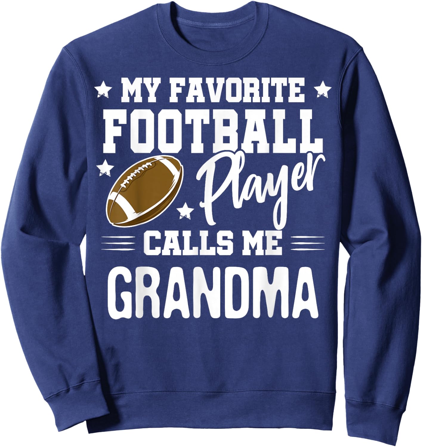 My Favorite Football Player Calls Me Grandma Sweatshirt - Sweatshirt | Navy