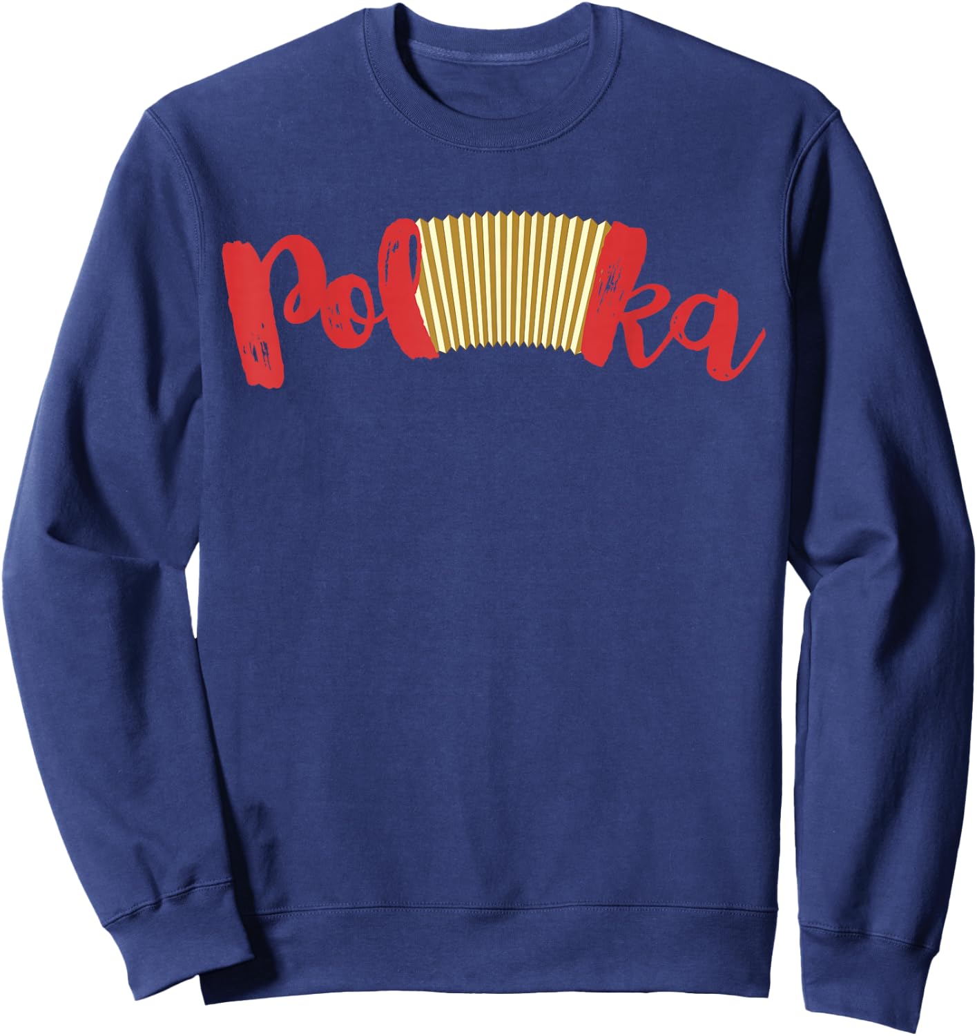 Polka Music Accordion , Polka Lover Gift Sweatshirt - Sweatshirt | Navy