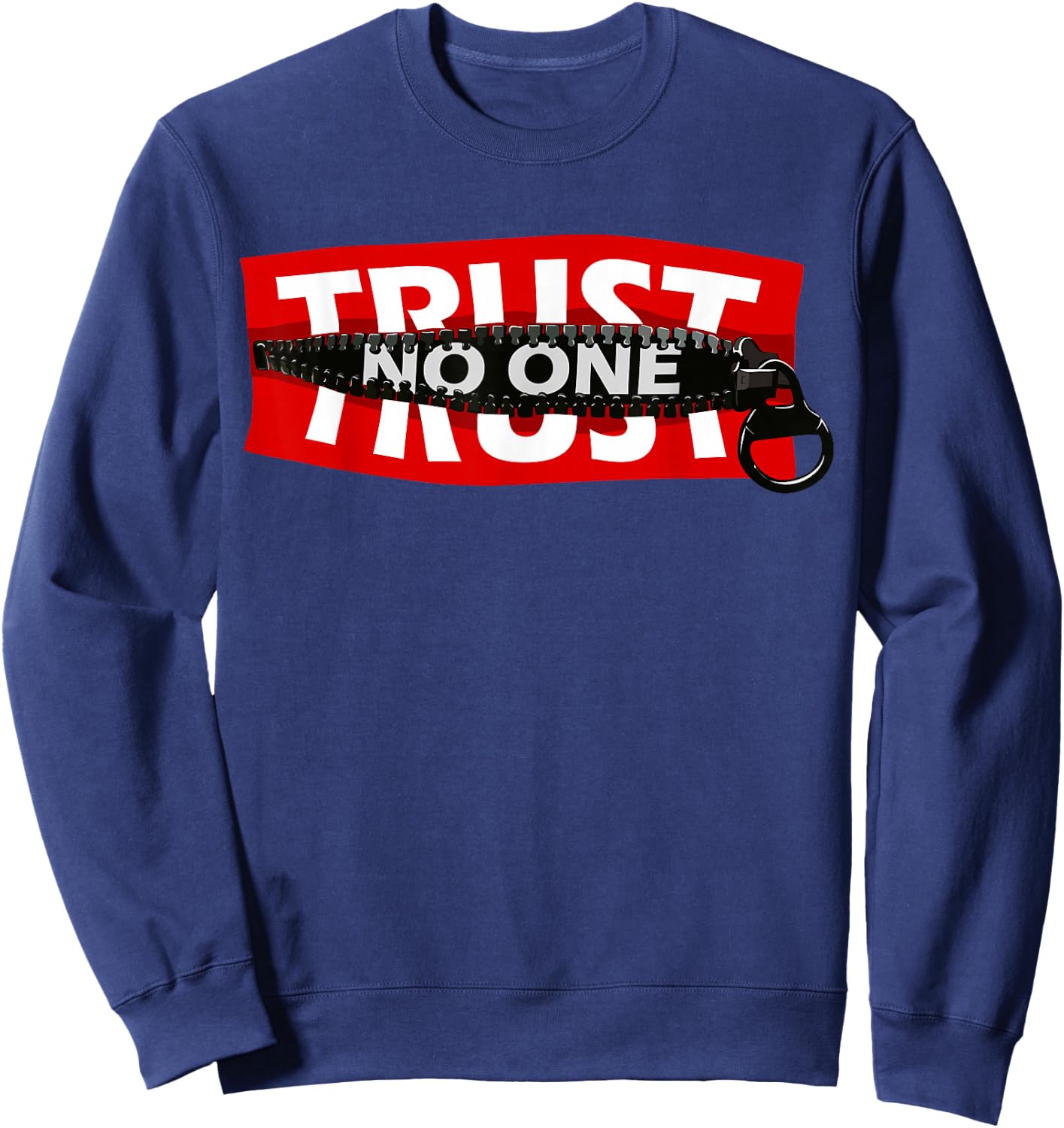 Trust No One Graphic - Cool Motivational Quotes Graphic Sweatshirt - Sweatshirt | Navy