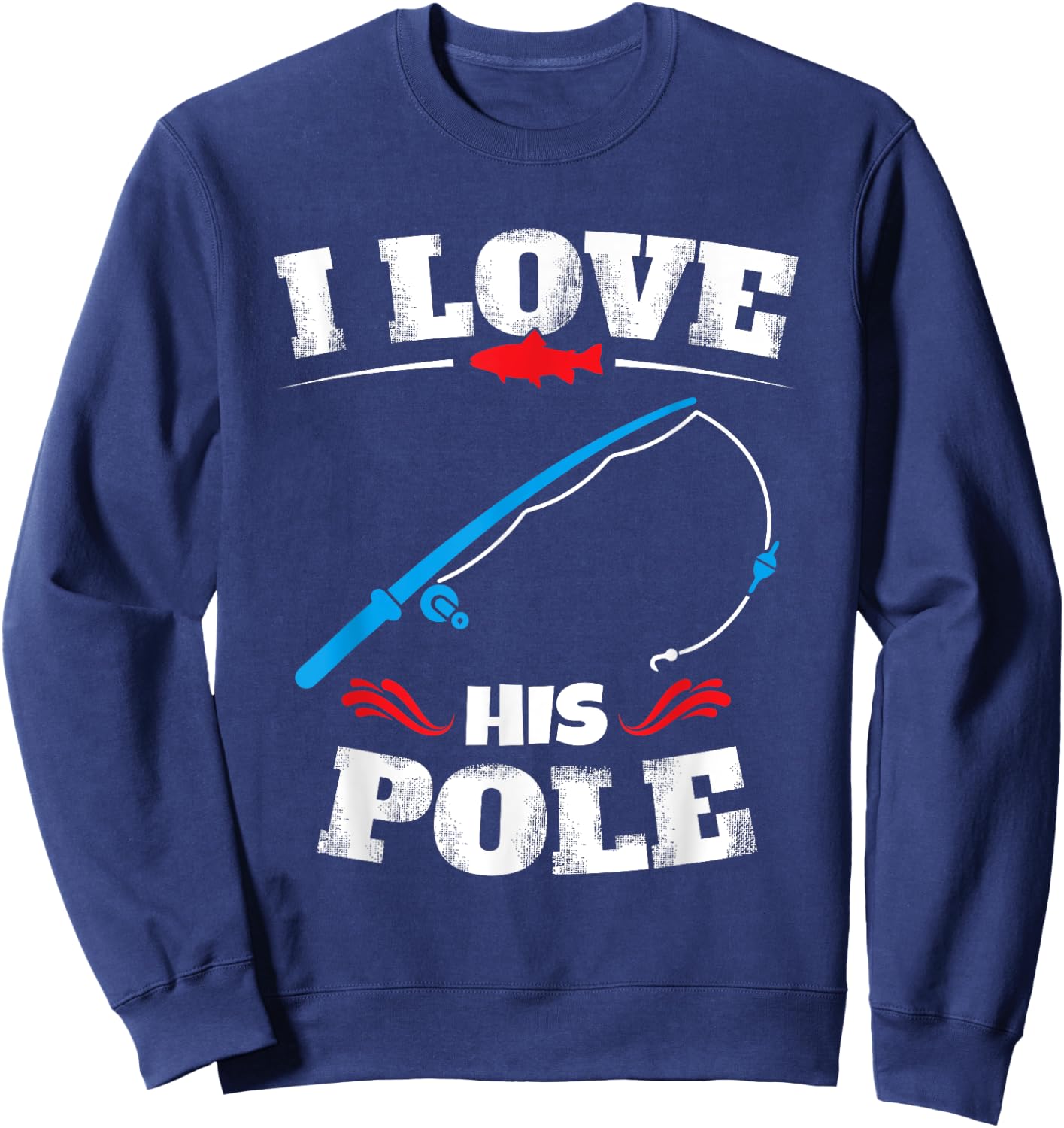 Vintage I Love His Pole Funny Fishing Couple Matching Sweatshirt - Sweatshirt | Navy