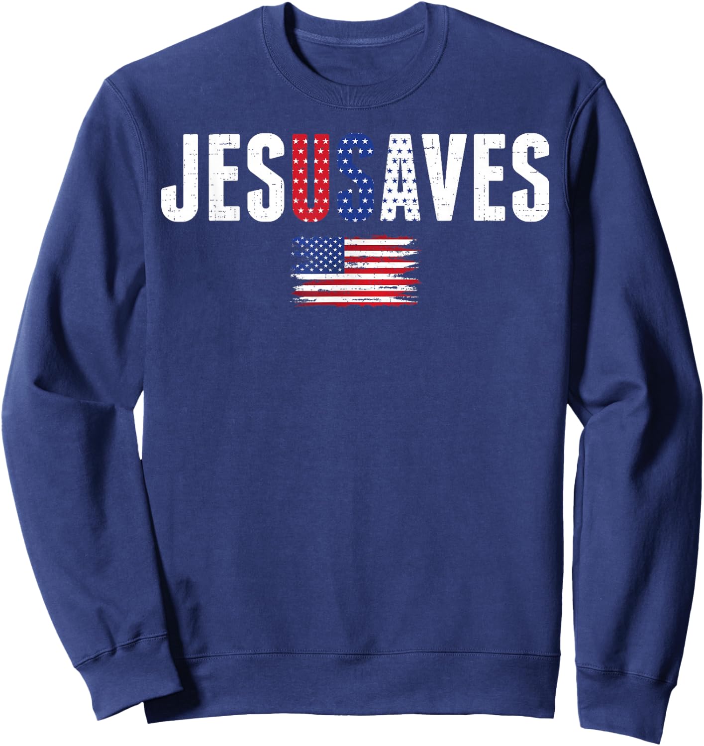 Jesus Saves USA American Flag Patriotic Christian 4th July Sweatshirt - Sweatshirt | Navy