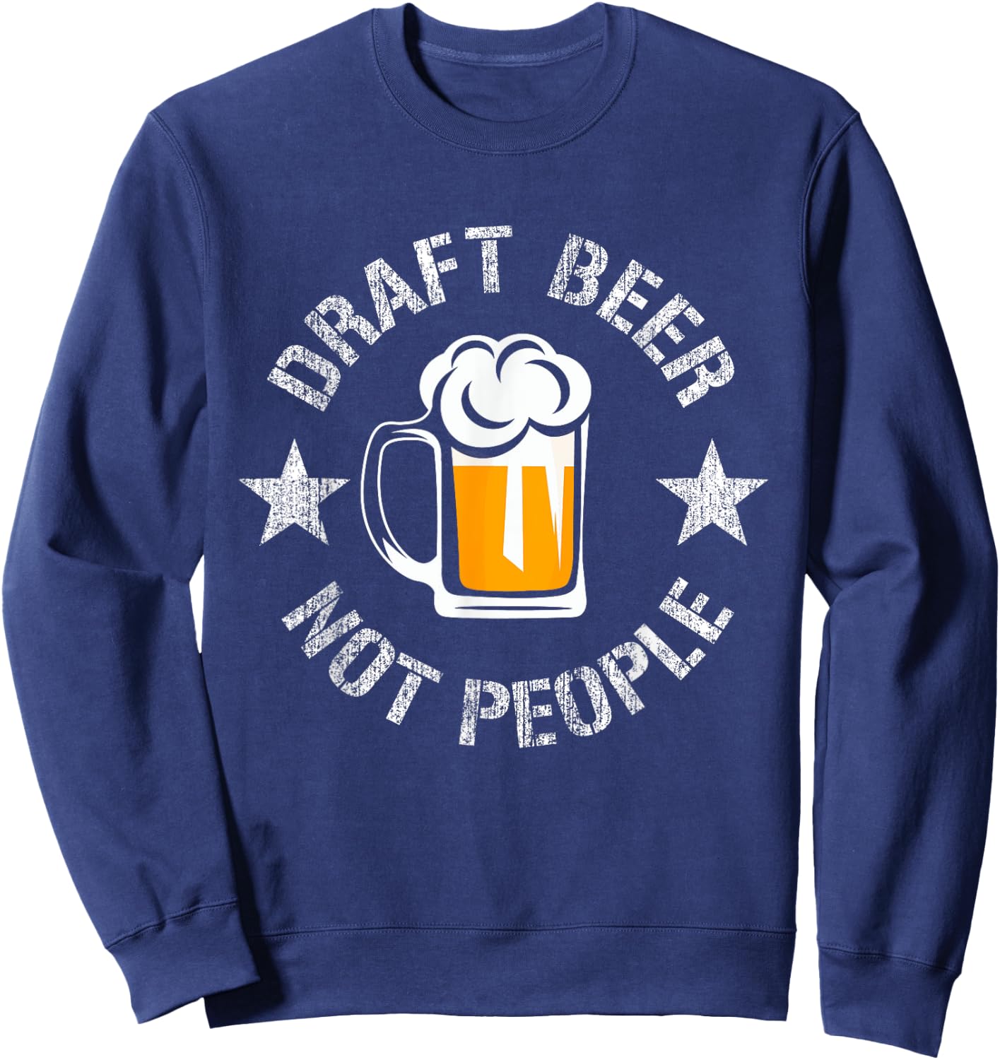 Funny Military Veteran Draft Beer Not People Veteran's Day Sweatshirt - Sweatshirt | Navy
