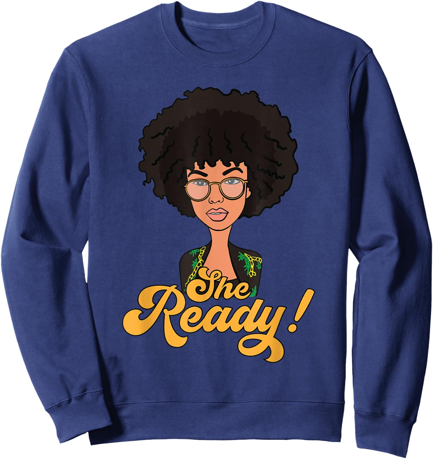 She Ready - Black Woman Curly Afro Natural Hair Goals (v.2) Sweatshirt - Sweatshirt | Navy