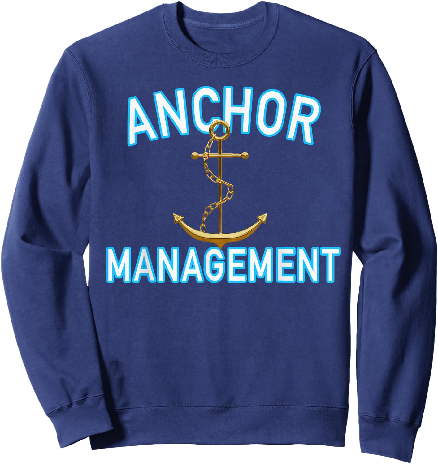 Boating Sailing Anchor Management Nautical for Captain Mates Sweatshirt - Sweatshirt | Navy