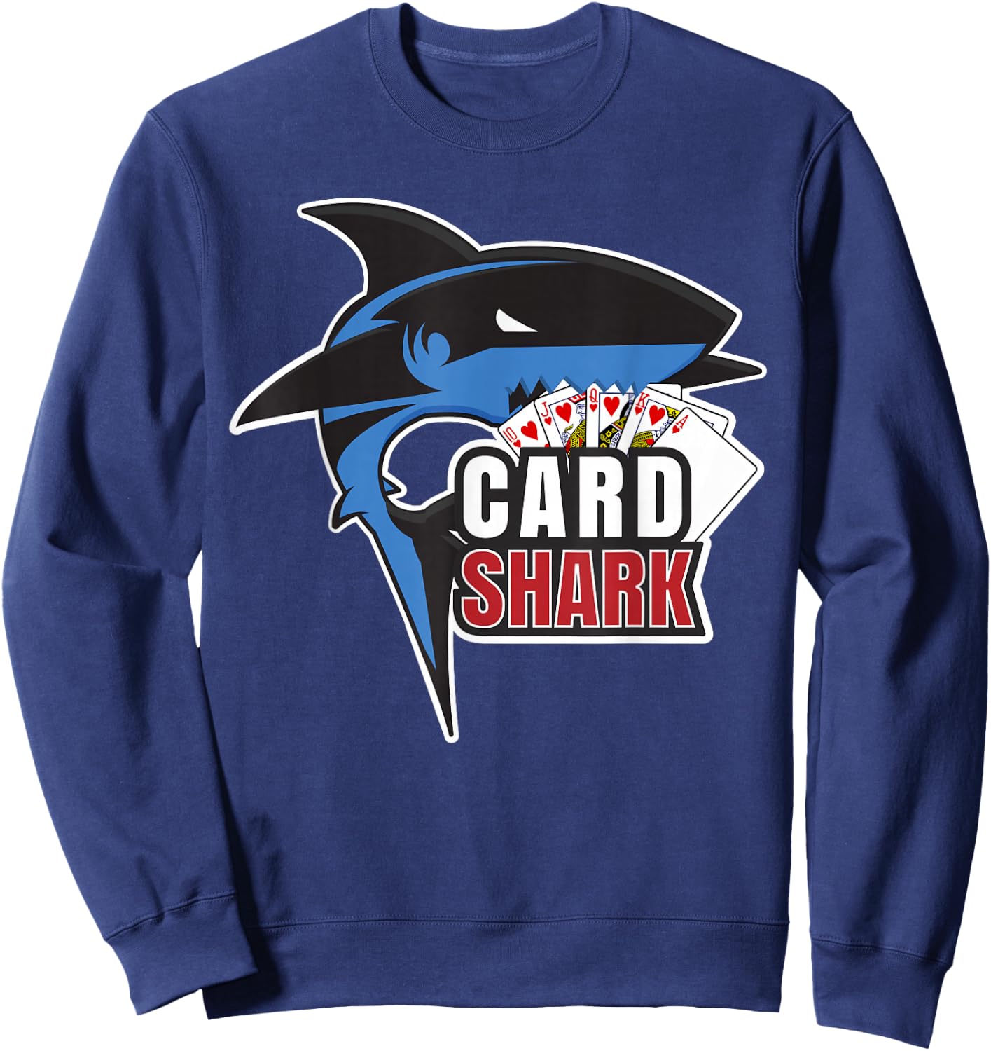 Card Shark - Funny Hobby for Texas Holdem Players Sweatshirt - Sweatshirt | Navy