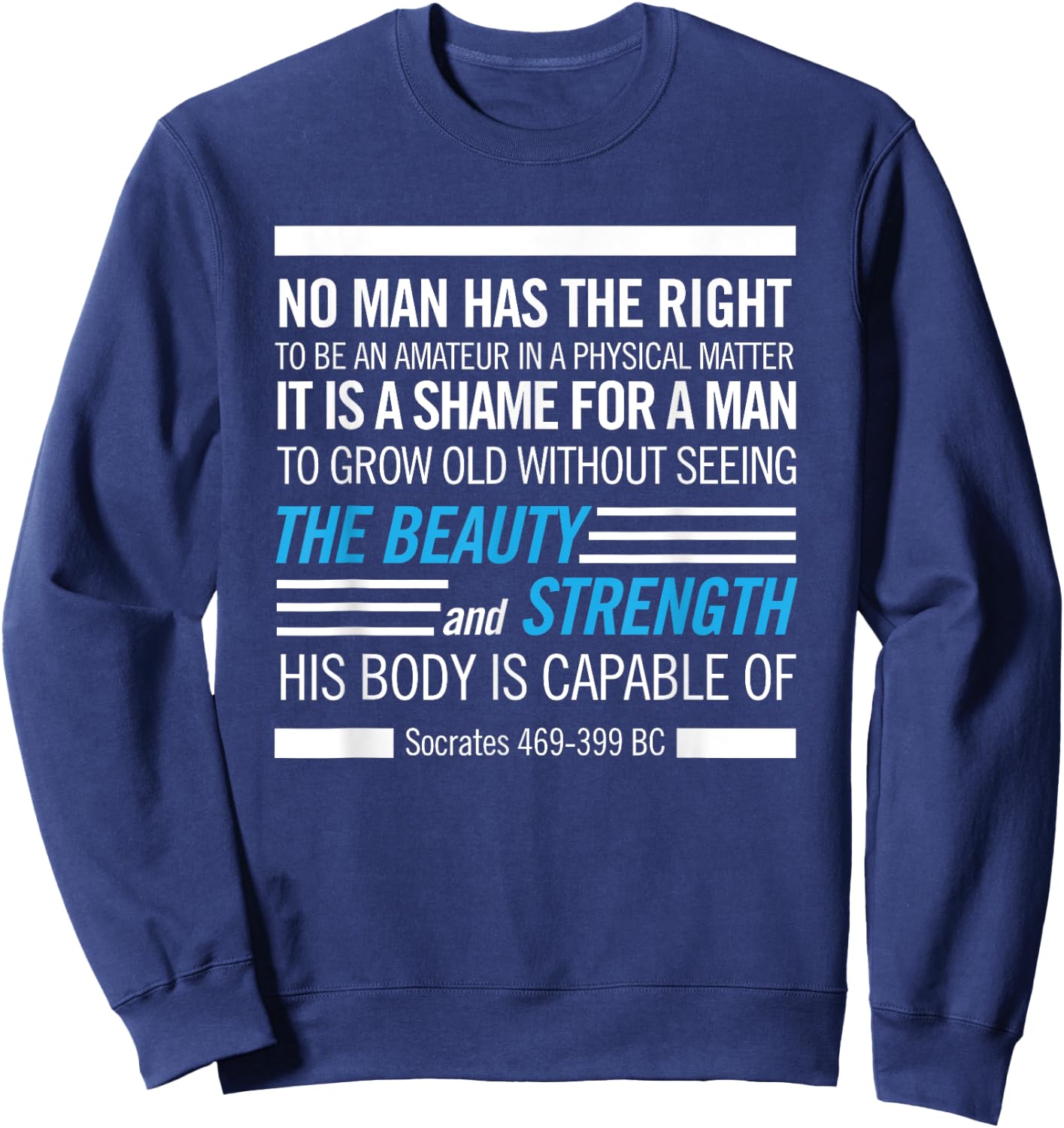 Socrates Physical Fitness Quote Bodybuilding Exercise Sweatshirt - Sweatshirt | Navy