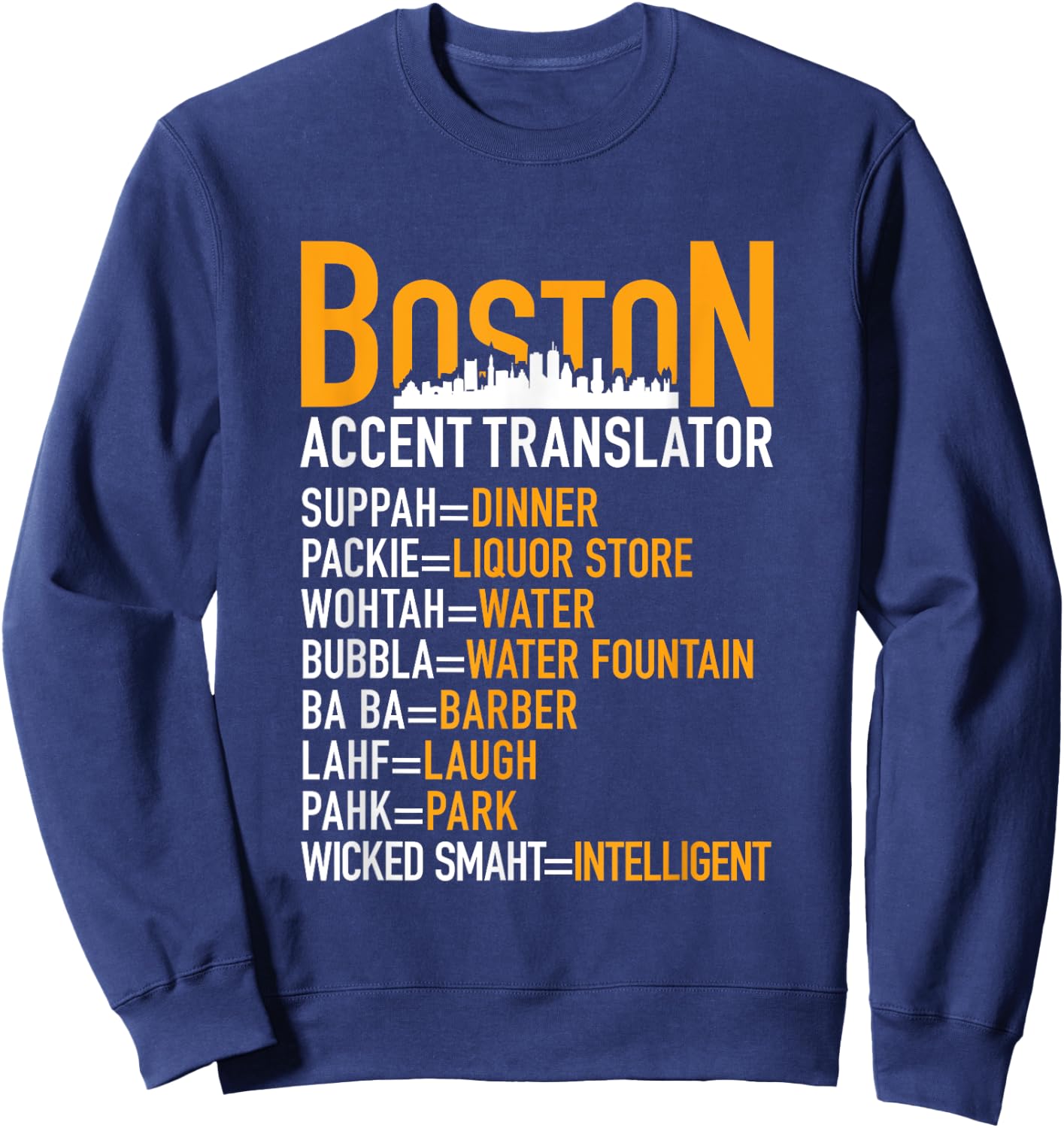 Wicked Smaht Funny Boston Accent Translator Bostonians Gifts Sweatshirt - Sweatshirt | Navy