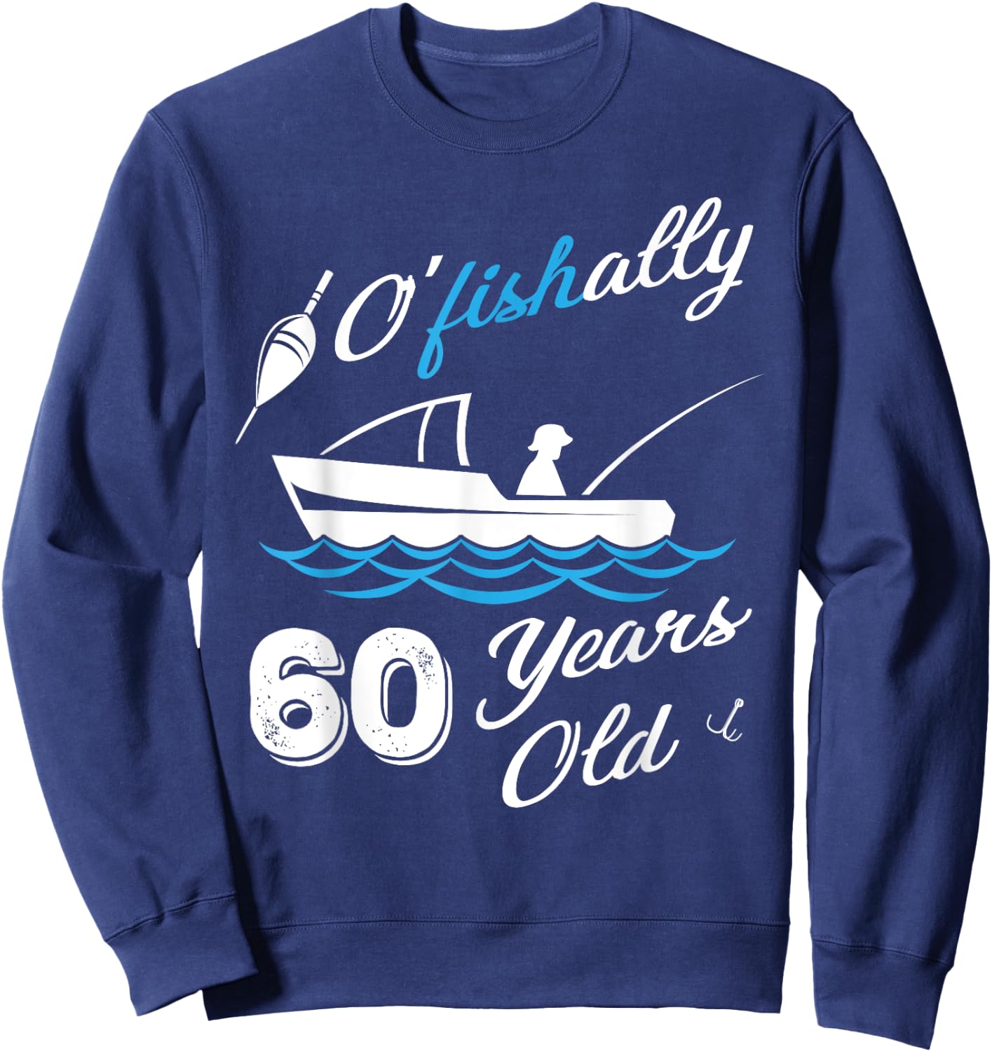 60th Birthday Fishing Boat 60 Years Old Fisherman Sweatshirt - Sweatshirt | Navy