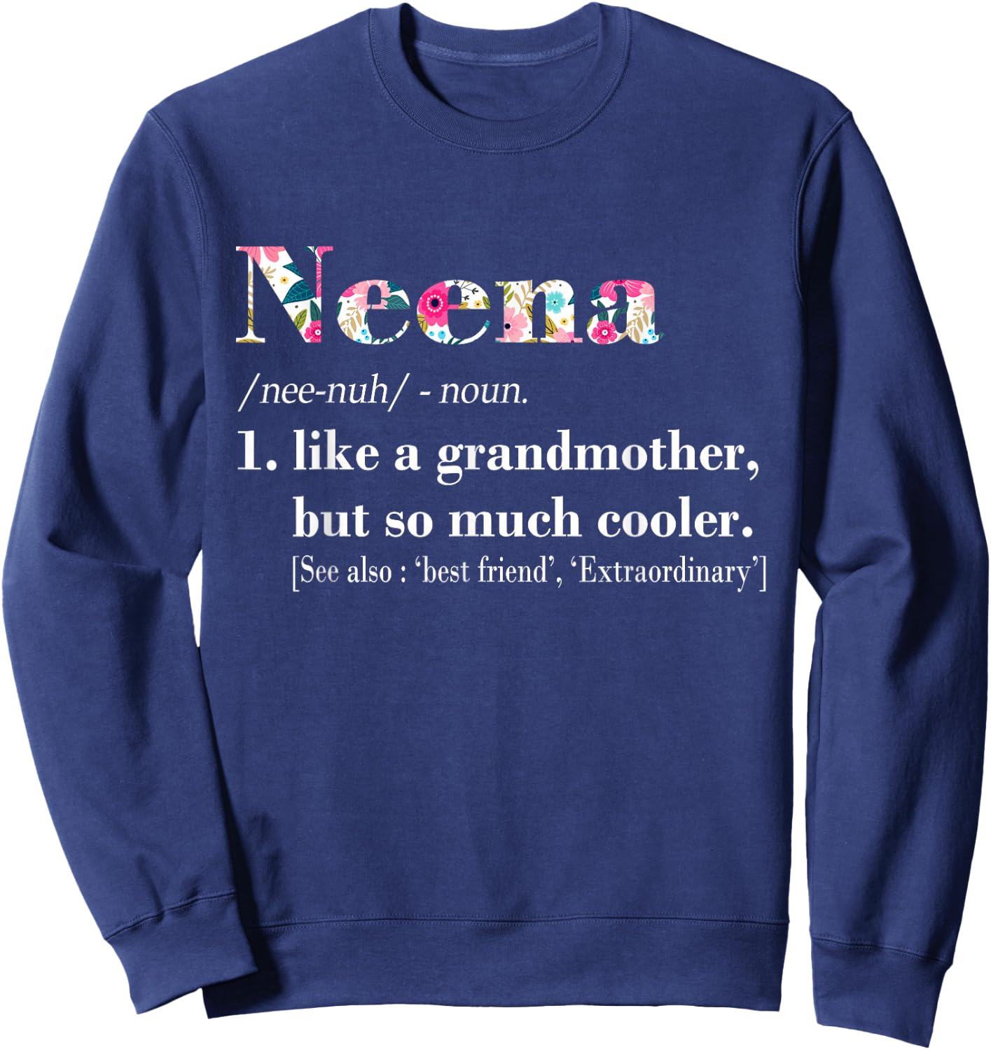 Neena Like Grandmother but So Much Cooler Sweatshirt - Sweatshirt | Navy