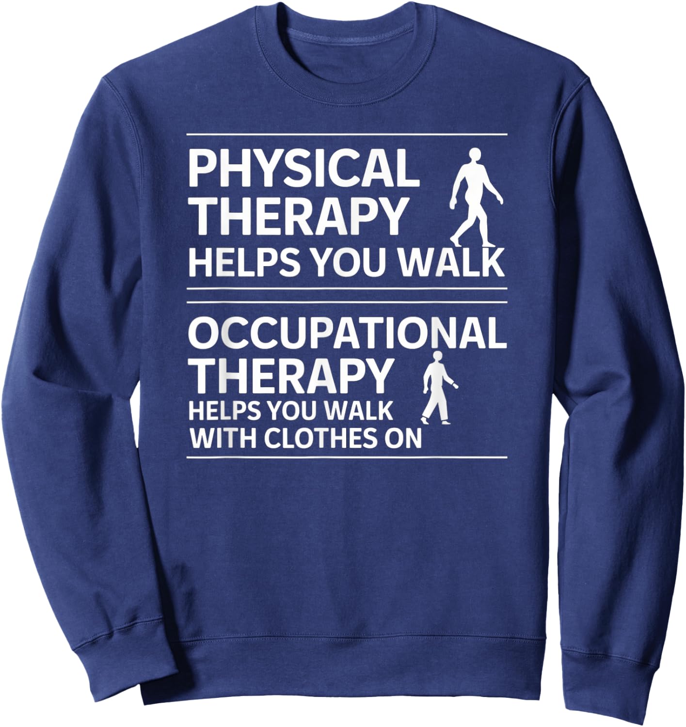 Physical Therapy vs Occupational Therapy Funny OT vs PT Sweatshirt - Sweatshirt | Navy