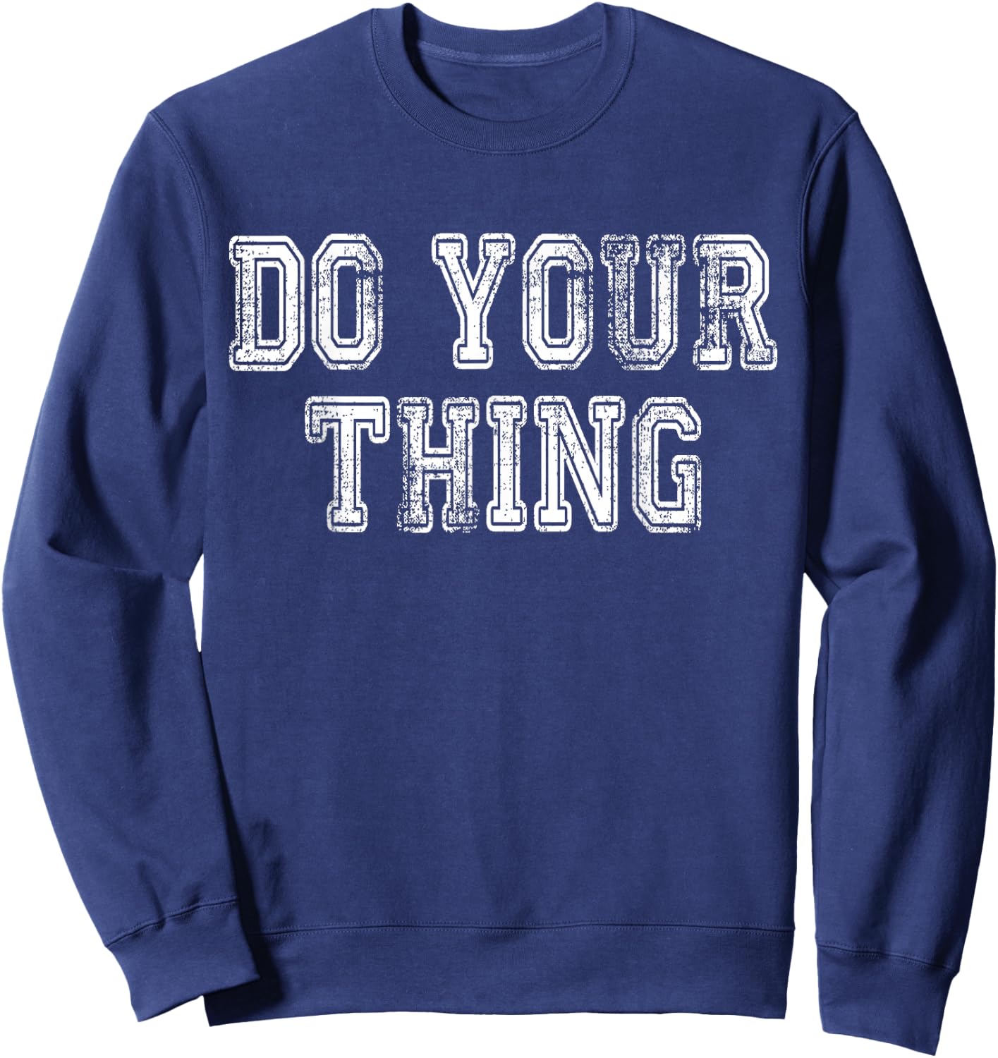 Do Your Thing Motivational Sweatshirt - Sweatshirt | Navy