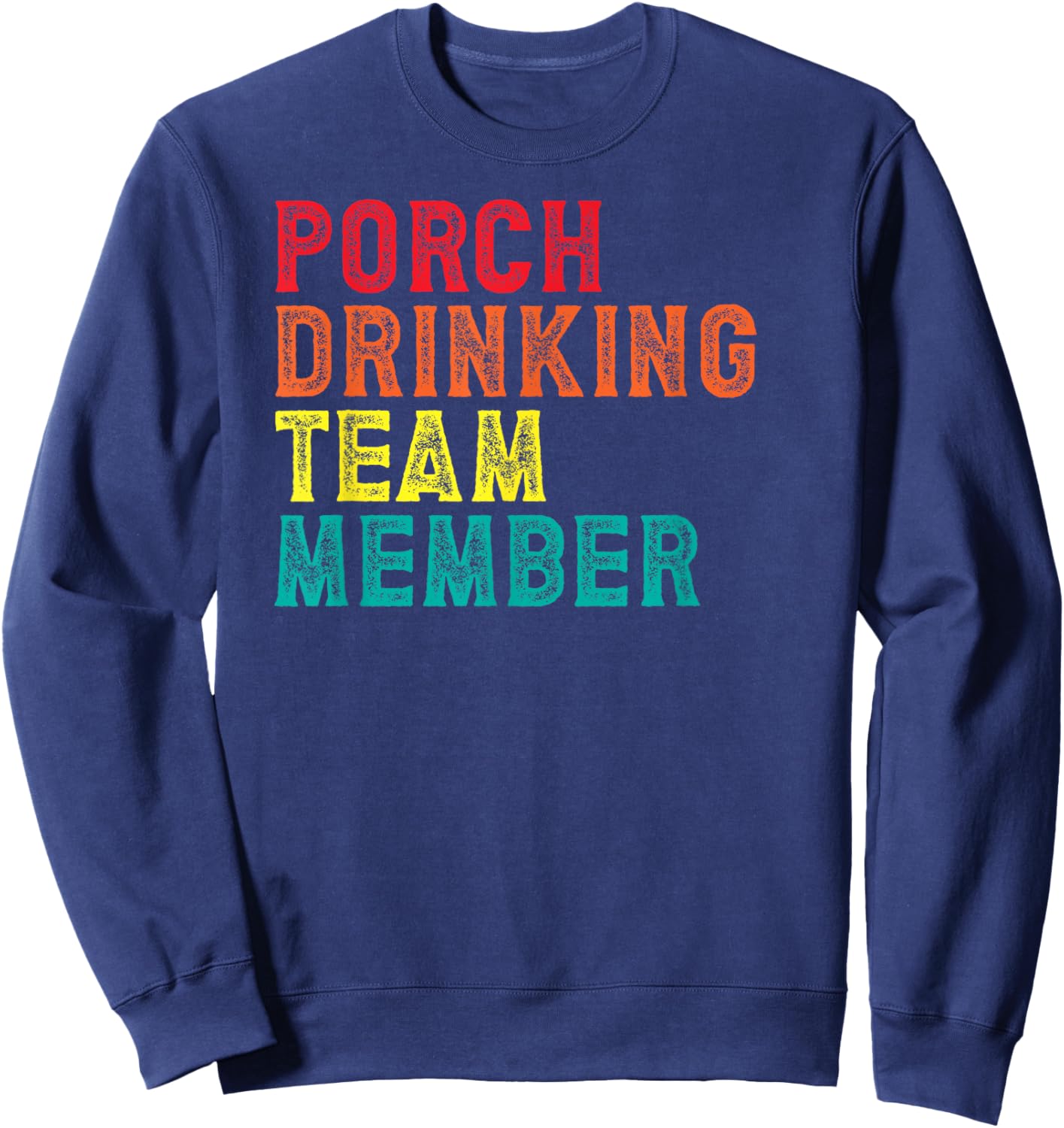 Porch Drinking Day Team Member Drinker Dad Beer Sweatshirt - Sweatshirt | Navy