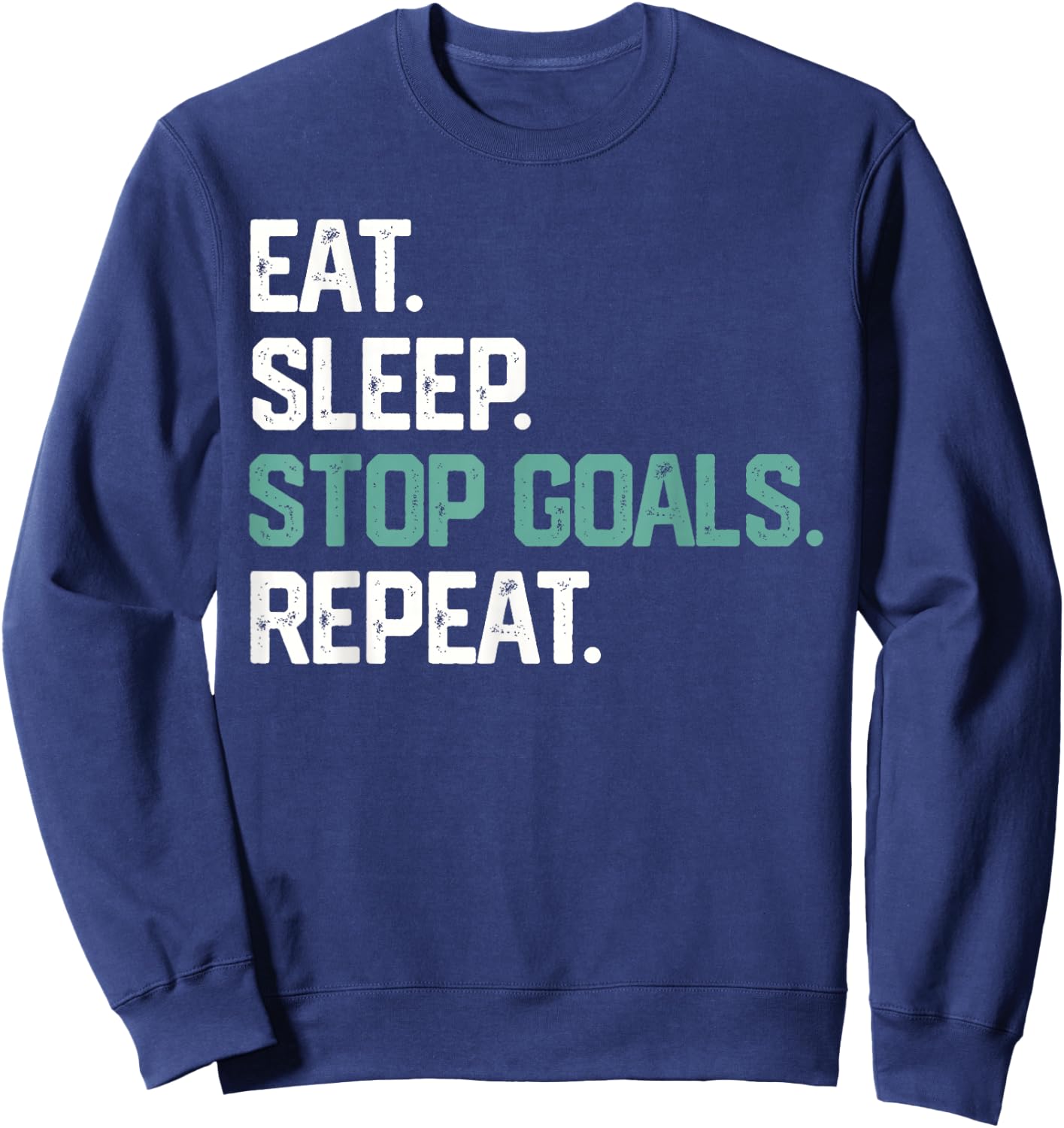 EAT Sleep Stop Goals Repeat Goalie Soccer Hockey Kids Sweatshirt - Sweatshirt | Navy