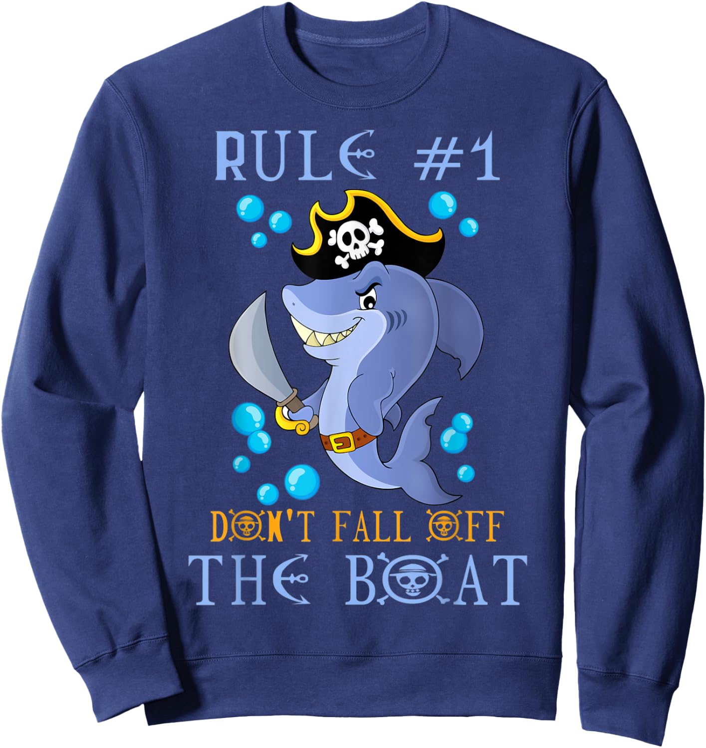 Rule #1 Don't Fall Off The Boat Cruise Pirate Shark Kids Sweatshirt - Sweatshirt | Navy