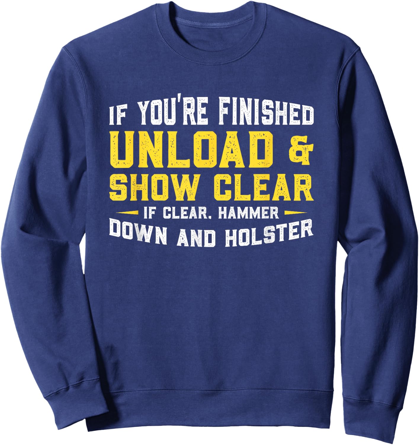 Unload & Show Clear Gunlover Gift Sweatshirt - Sweatshirt | Navy