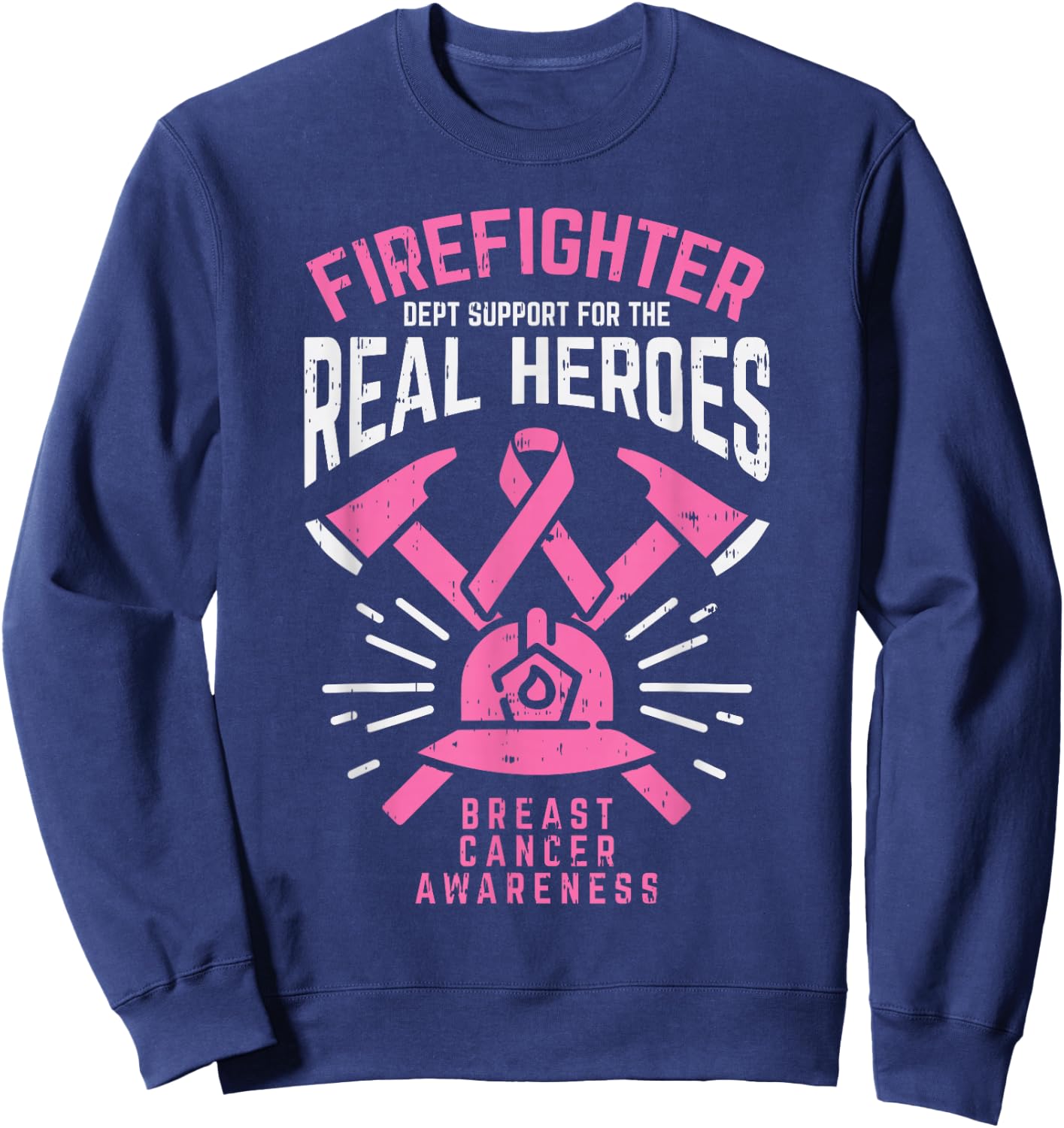 Firefighter Support Real Heroes Breast Cancer Awareness Gift Sweatshirt - Sweatshirt | Navy