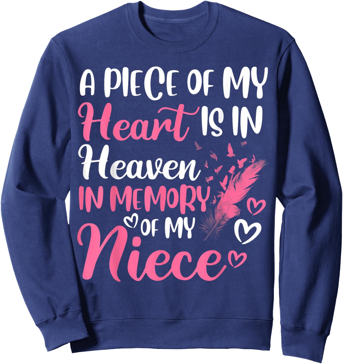 A piece of my heart is in heaven in memory of niece aunt Sweatshirt - Sweatshirt | Navy