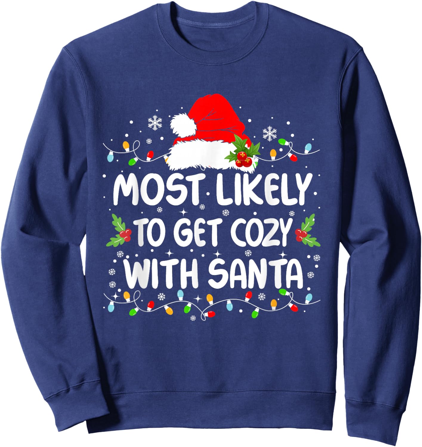 Funny Most Likely To Get Cozy With Santa Christmas Sweatshirt - Sweatshirt | Navy